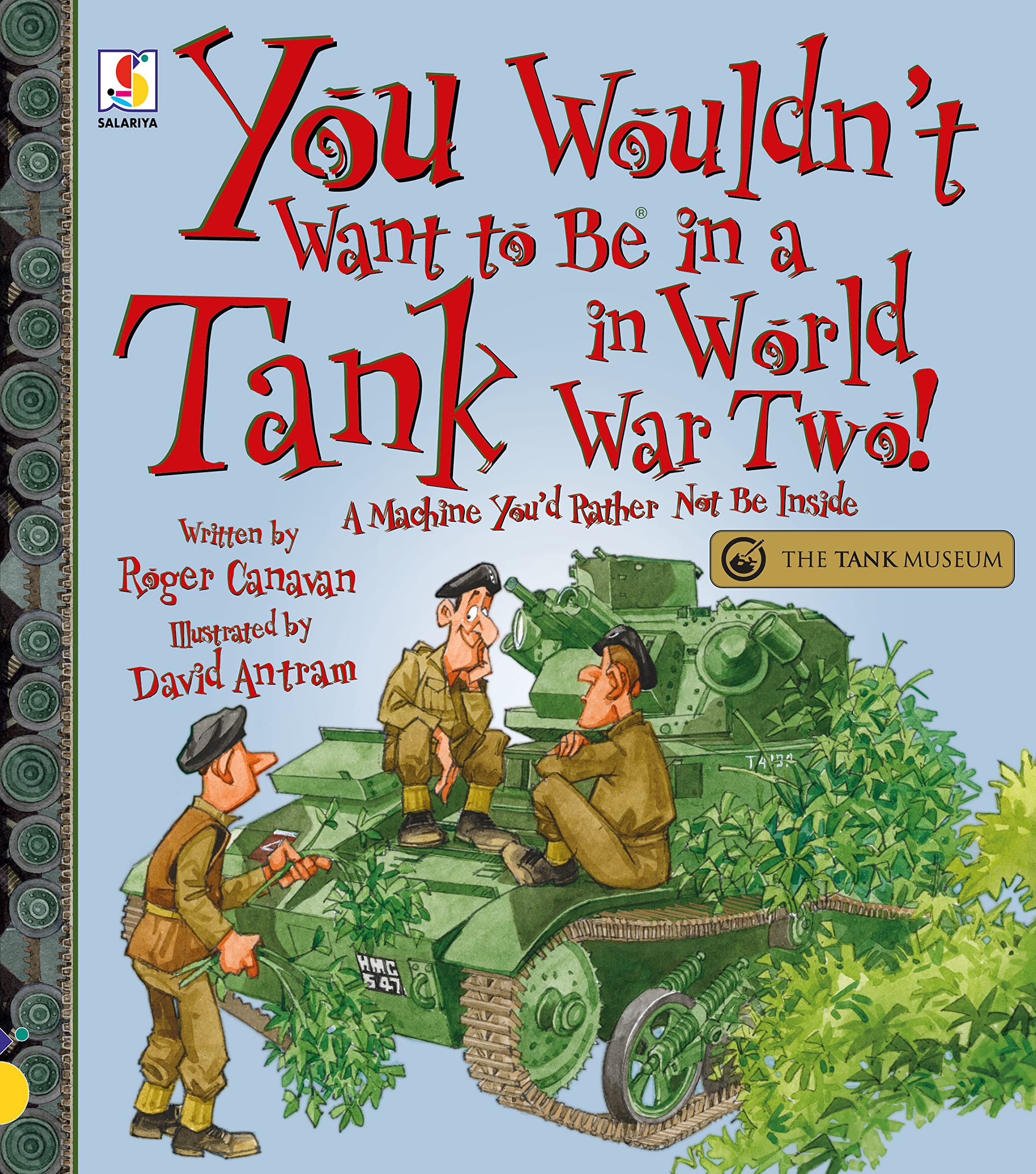 You Wouldn't Want to Be in a Tank in World War Two! book cover
