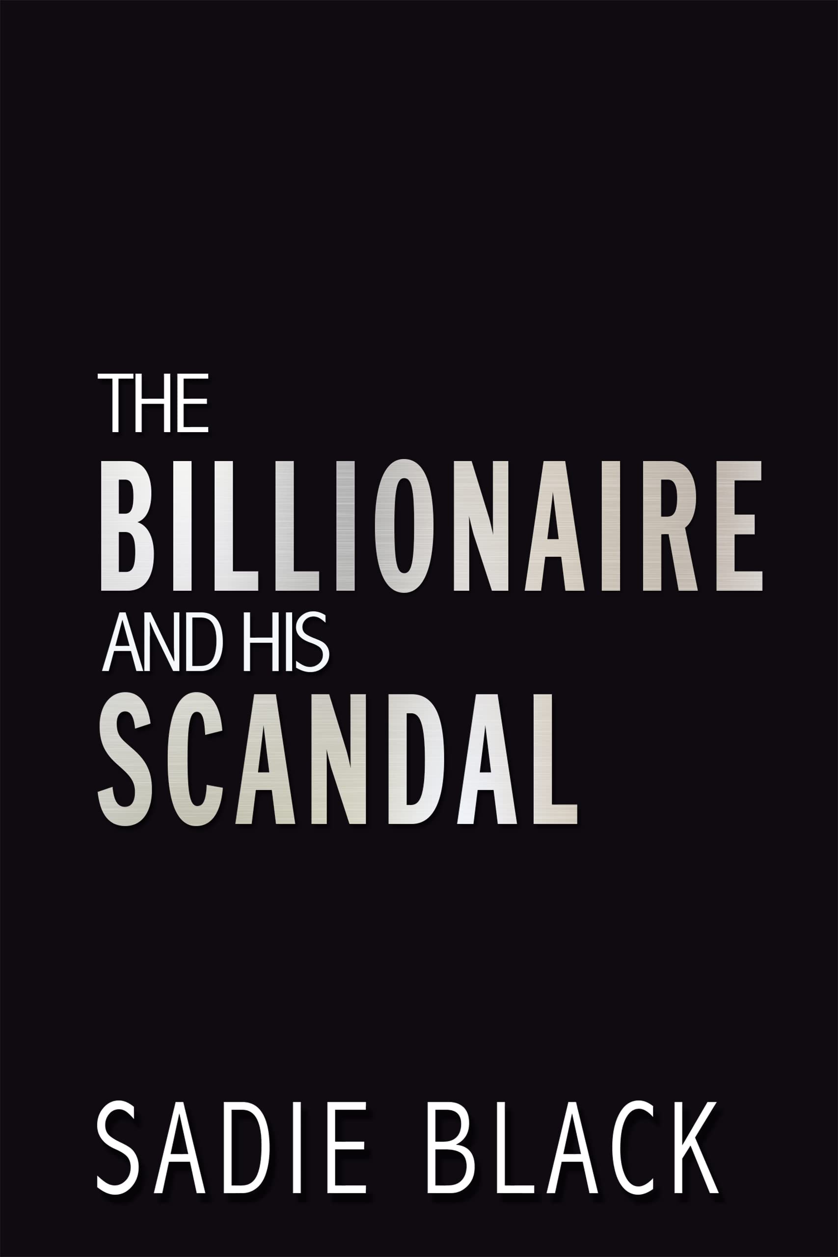 The Billionaire and His Scandal