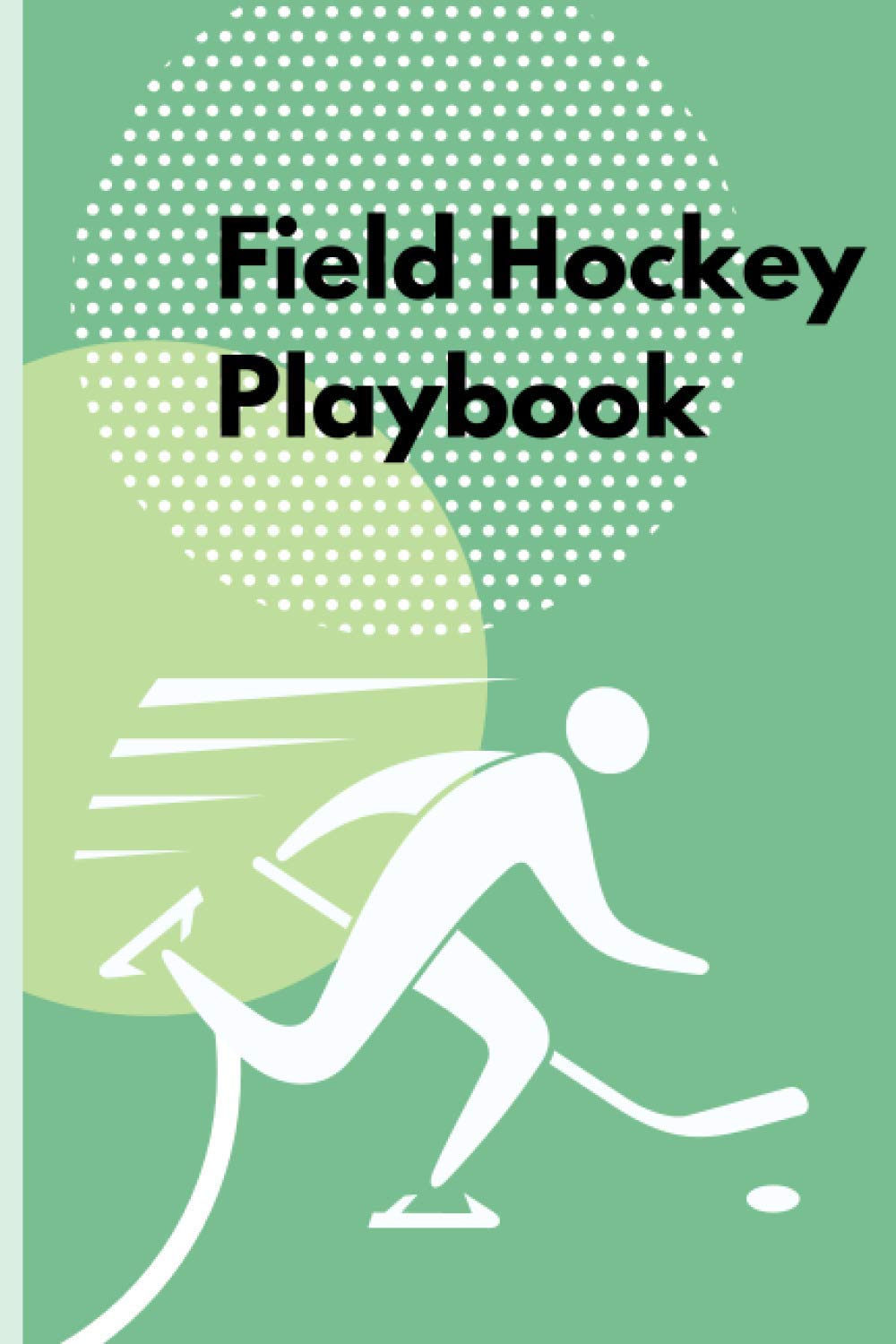 Field Hockey Playbook Field Hockey Coaching Books Field Hockey