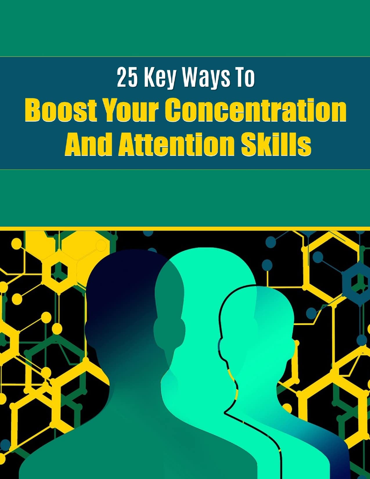 25 Keys Ways To Boost Your Concentration And Attention Skills: 25 To ...
