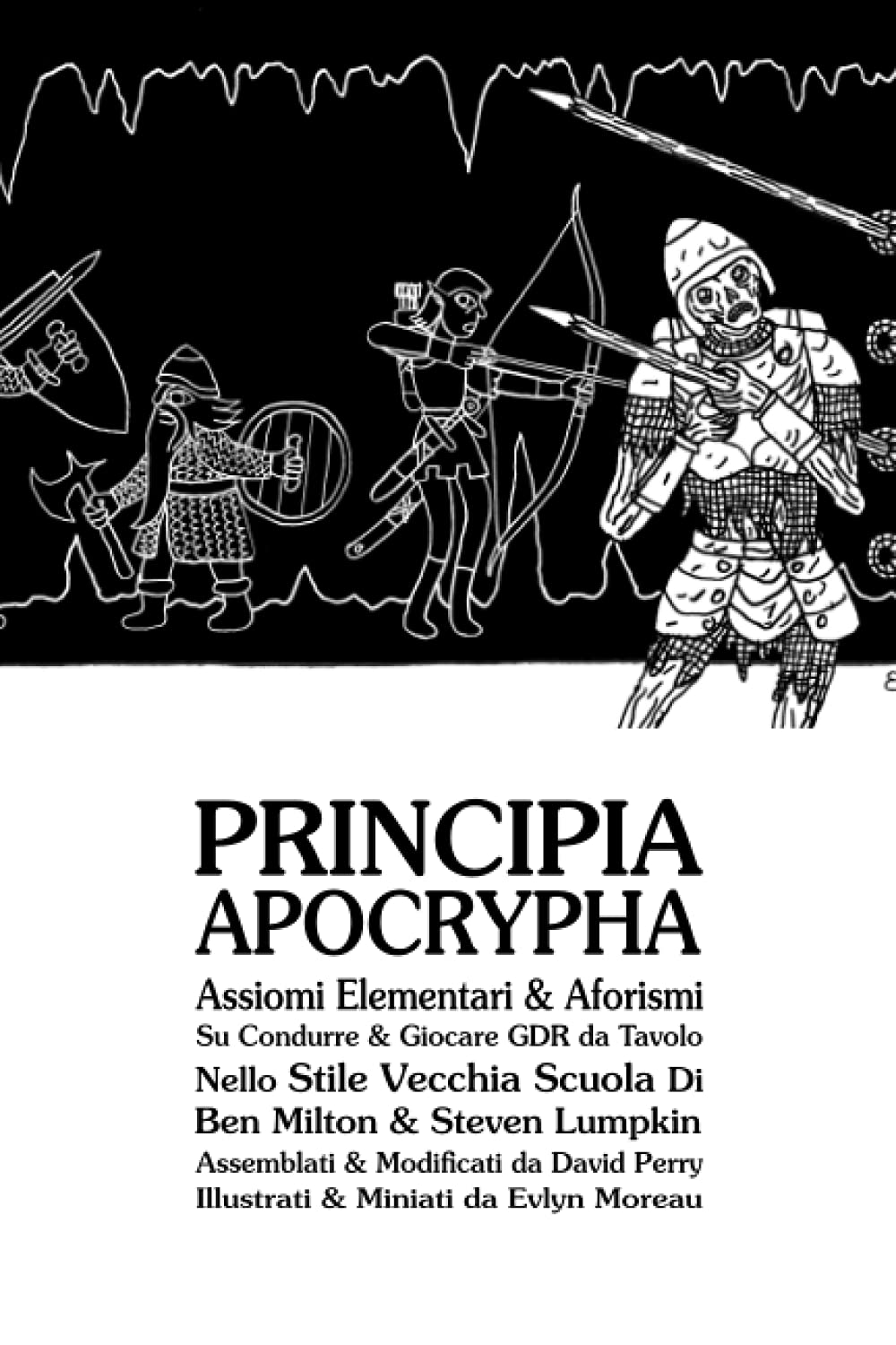 Principia Apocrypha: Assiomi Elementari & Aforismi Su Condurre & Giocare GDR da Tavolo Nello Stile Vecchia Scuola