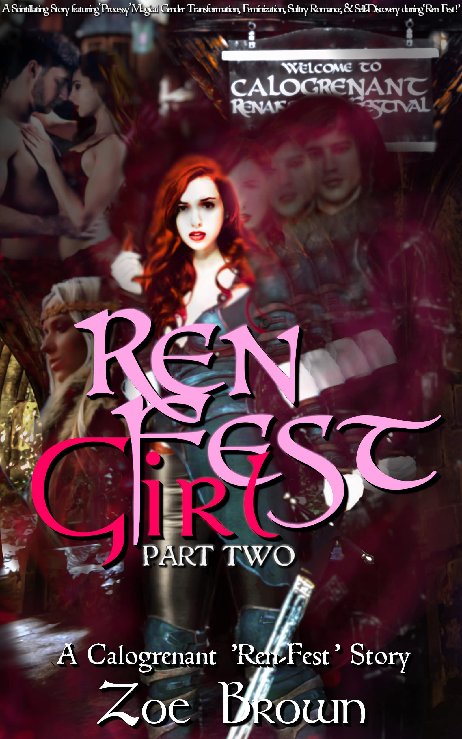 'Ren Fest' Girl (Part Two): A Scintillating Story featuring 'Processy' Magical Gender Transformation, Feminization, Sultry Romance, and Self-Discovery during 'Ren Fest!'