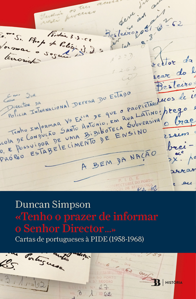 «Tenho o prazer de informar o senhor director...»: Cartas de Portugueses à PIDE