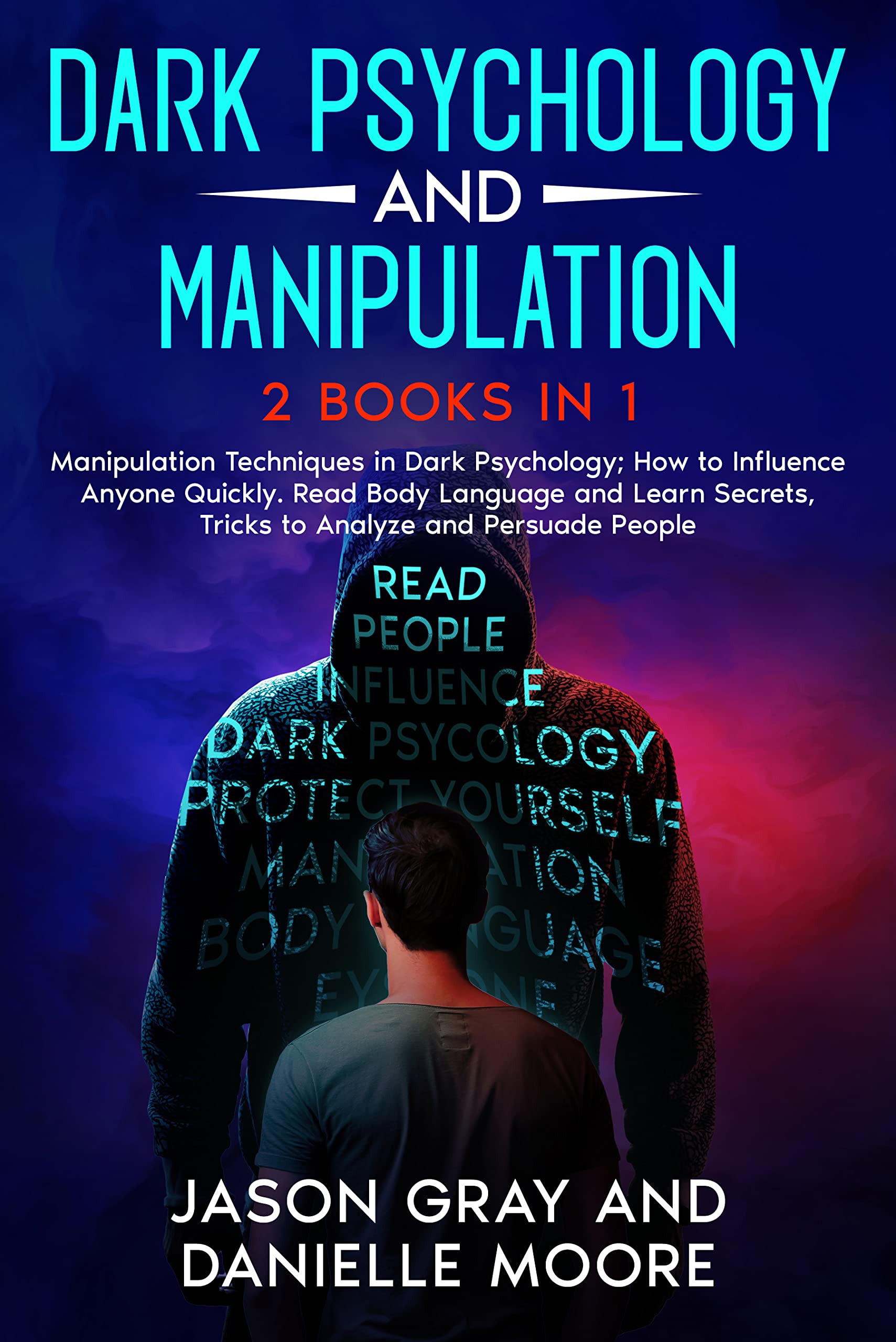 DARK PSYCHOLOGY AND MANIPULATION: 2 Books in 1: Manipulation Techniques