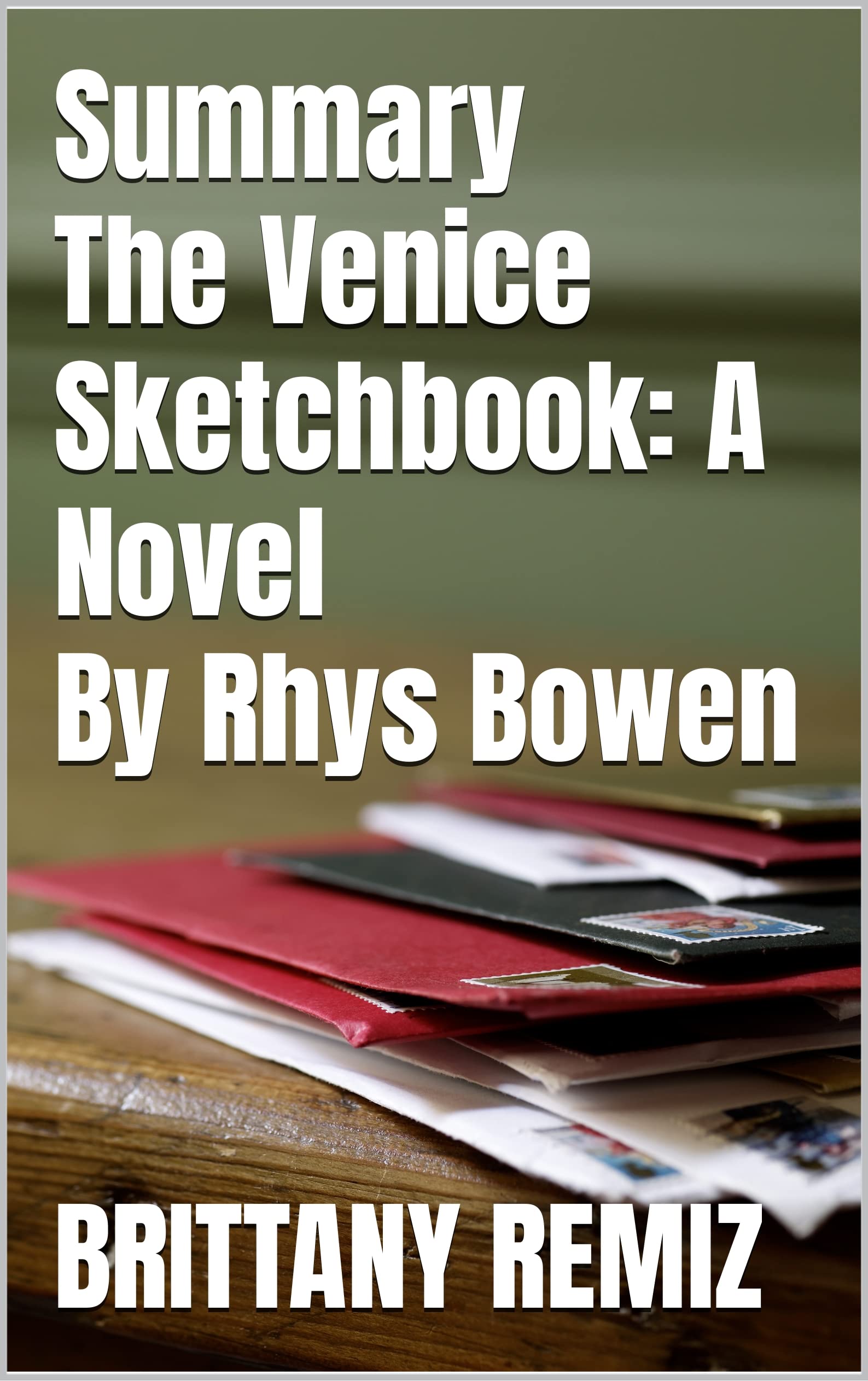 Summary The Venice Sketchbook A Novel By Rhys Bowen by Brittany Remiz