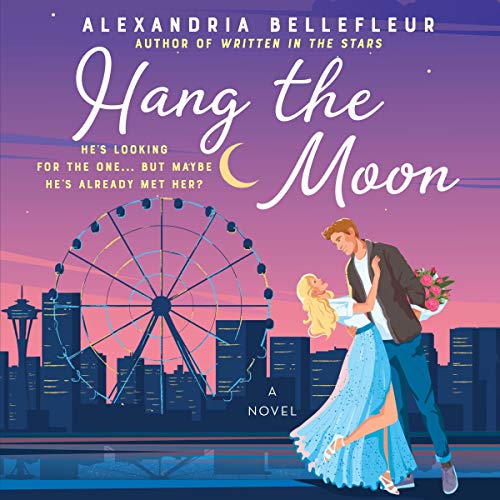 Hang the Moon (Written in the Stars, #2)