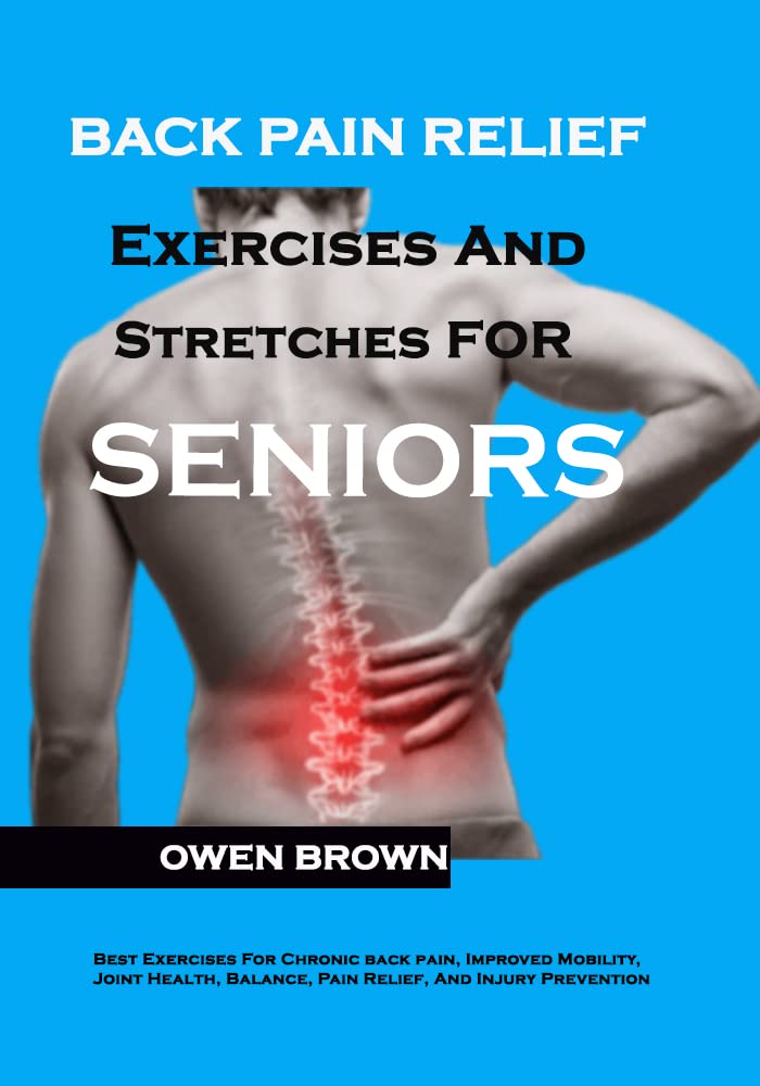Back Pain Relief Exercises And Stretches For Seniors: Best Exercises ...