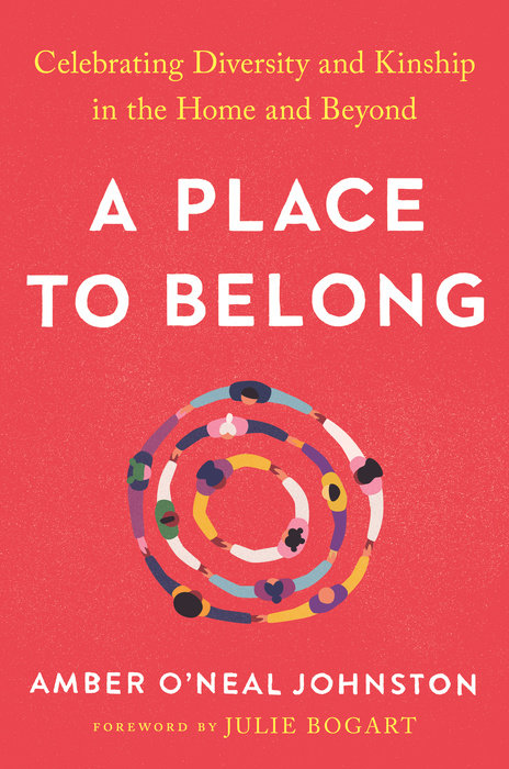 A Place to Belong: Celebrating Diversity and Kinship In the Home and Beyond