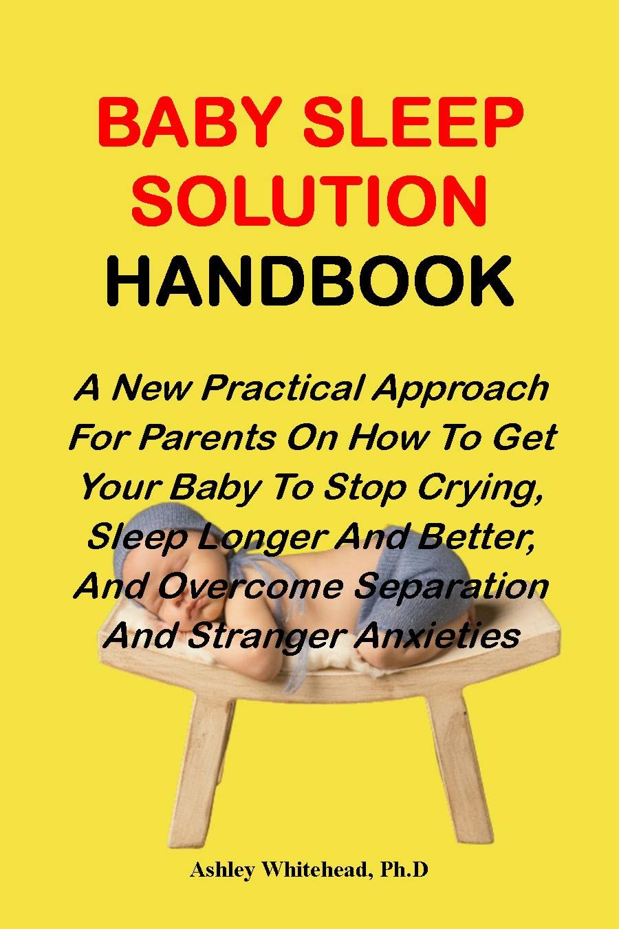 BABY SLEEP SOLUTION HANDBOOK A New Practical Approach For Parents On