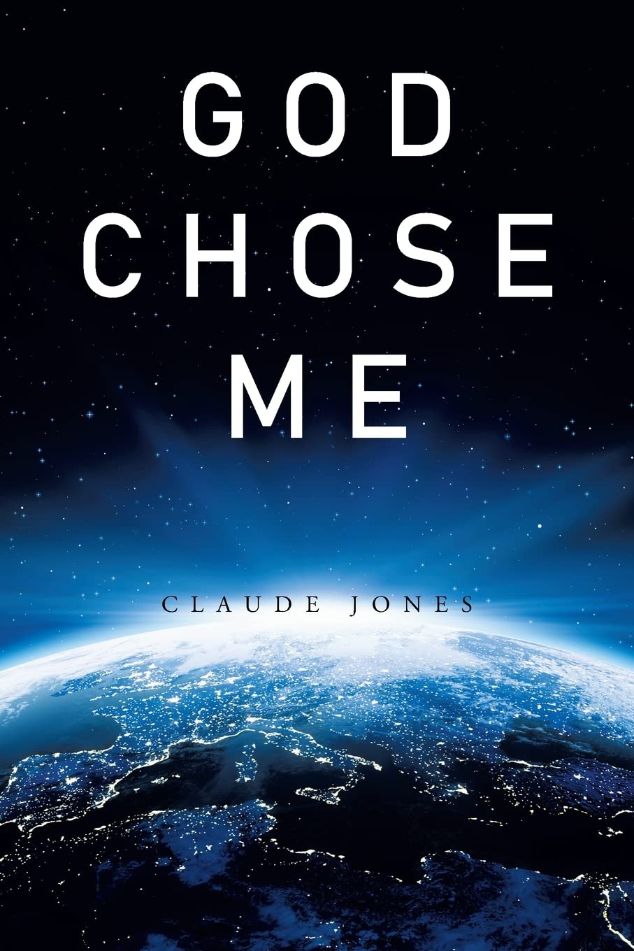 God Chose Me by Claude Jones | Goodreads