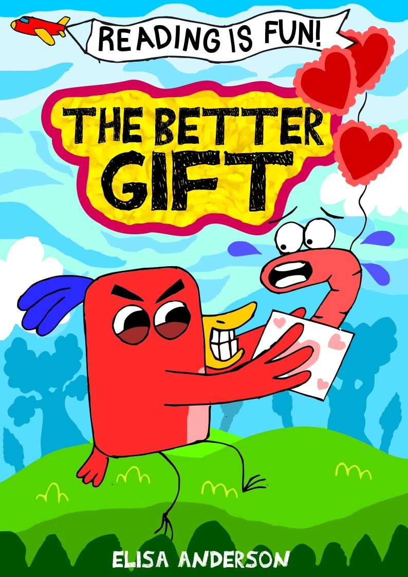 The Better Gift (Reading is Fun!): An Easy Reader for Beginners, Toddlers, Preschool, Kindergarten and 1st Graders