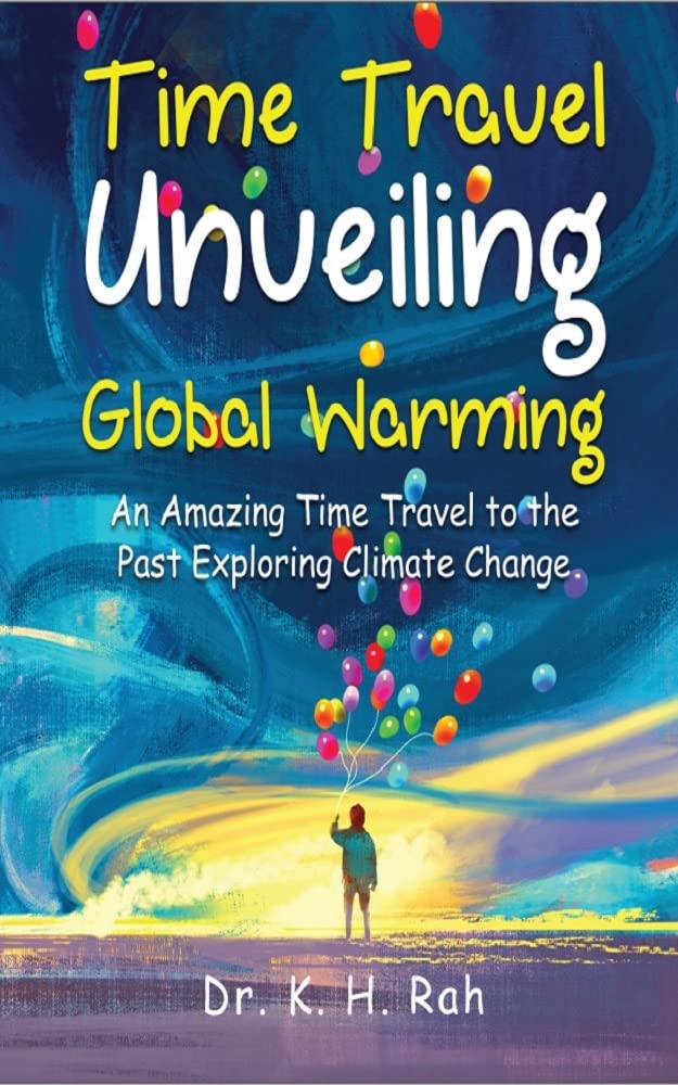 Time Travel Unveiling Global Warming An Amazing Time Travel to the