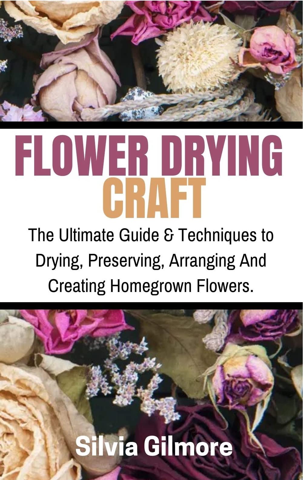 Flower Drying Craft The Ultimate Guide & Techniques to Drying