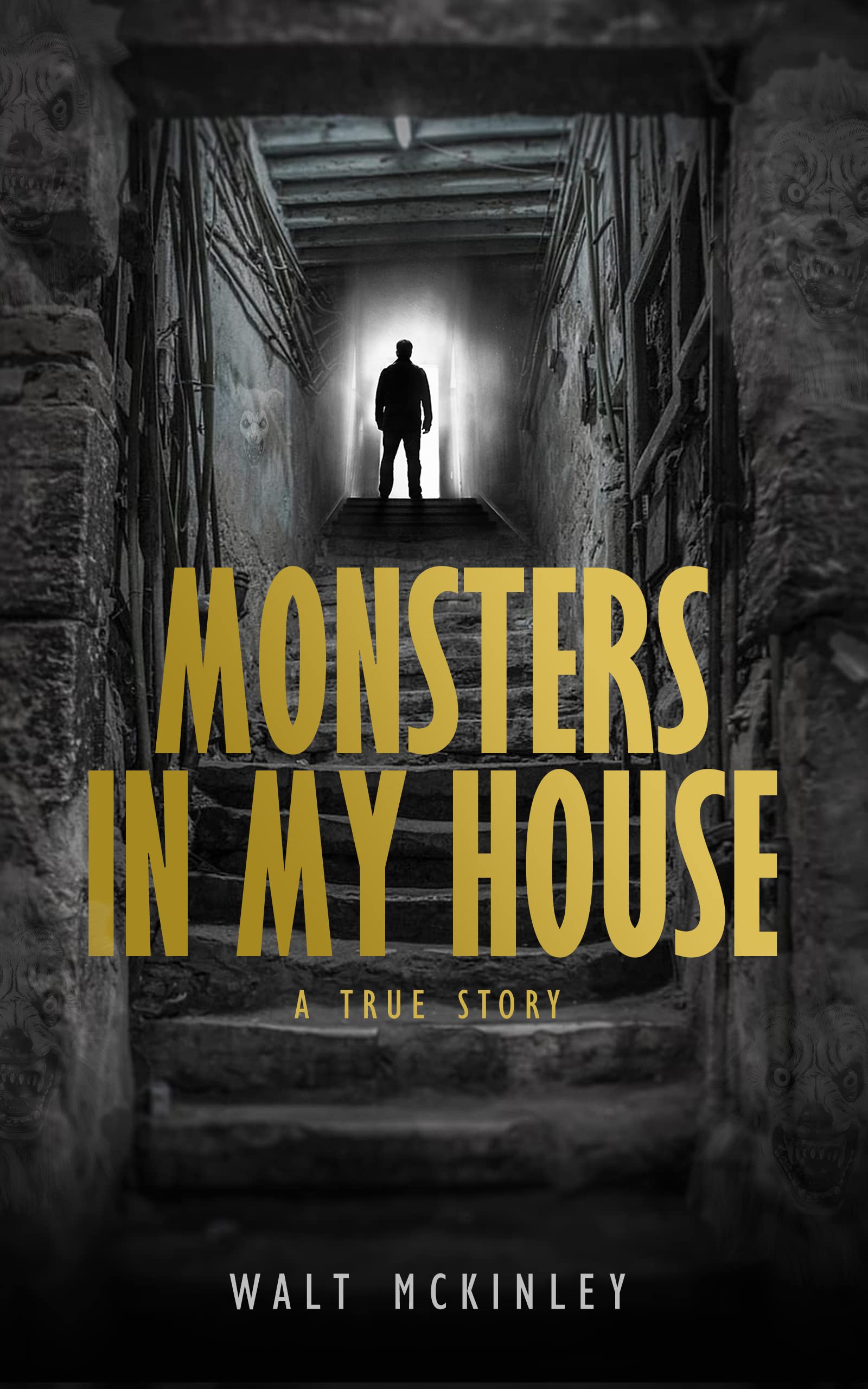 Monsters In My House: A True Story