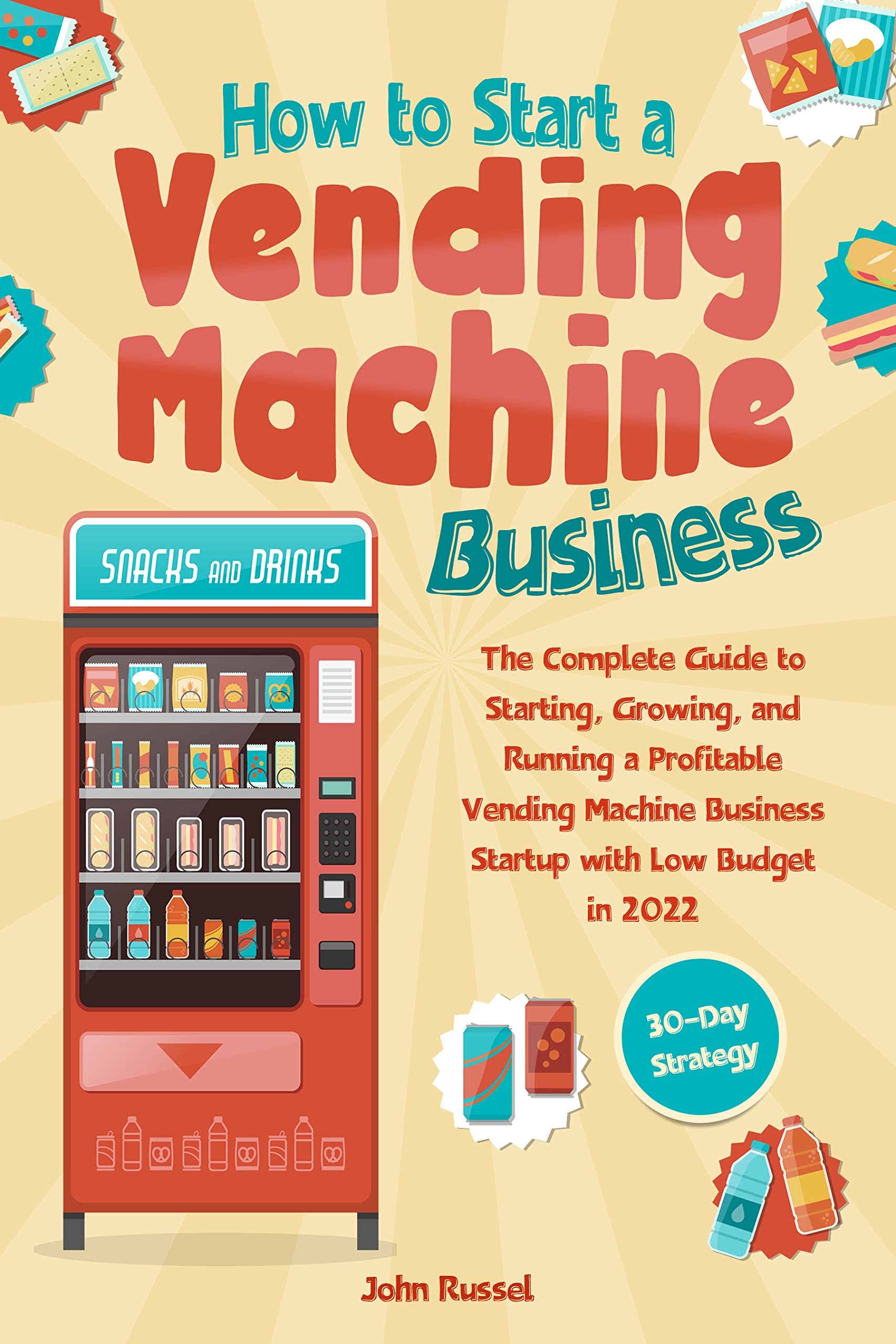 How to Start a Vending Machine Business The Complete Guide to Starting