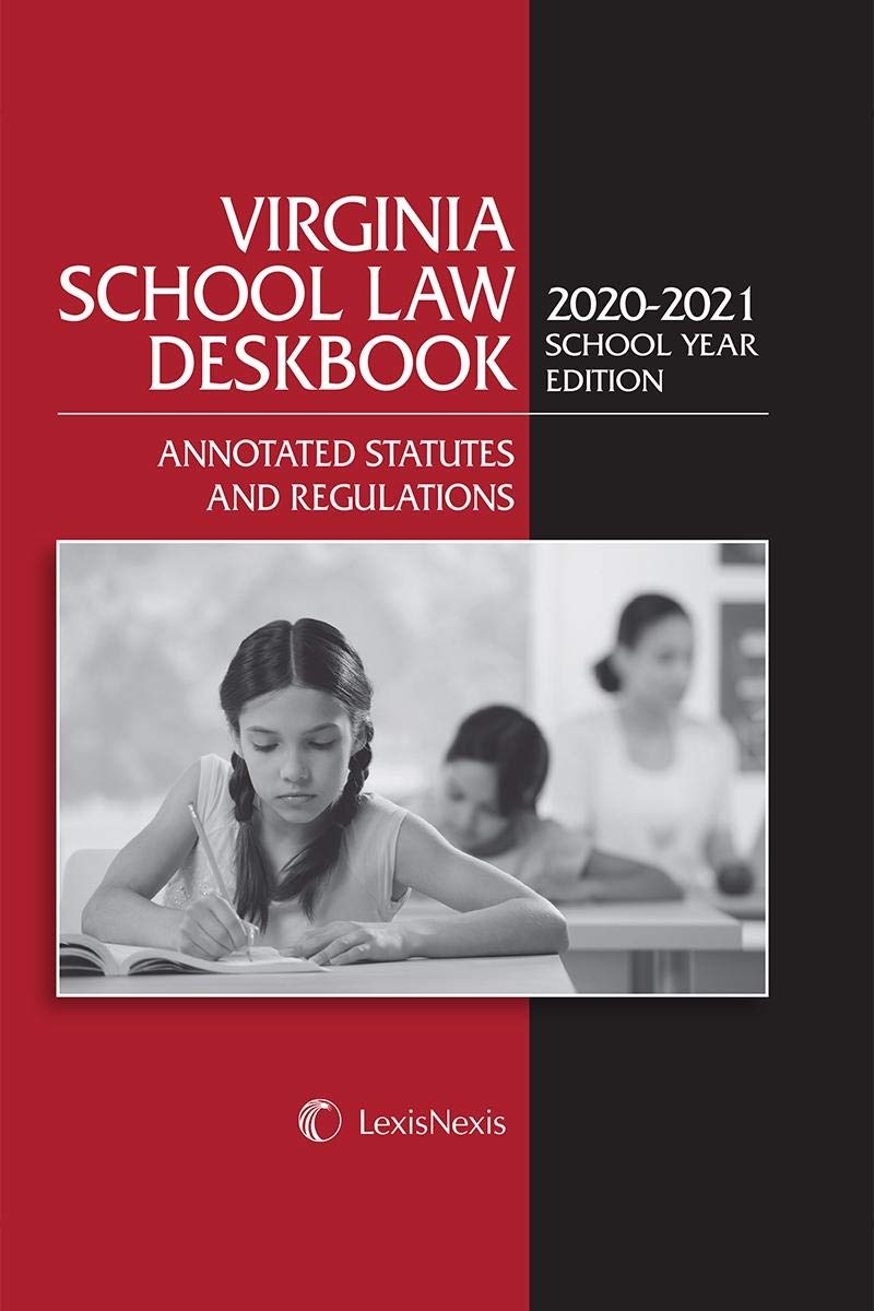 Virginia School Law Deskbook 20202021 School Year Edition by LexisNexis Editorial Staff Goodreads
