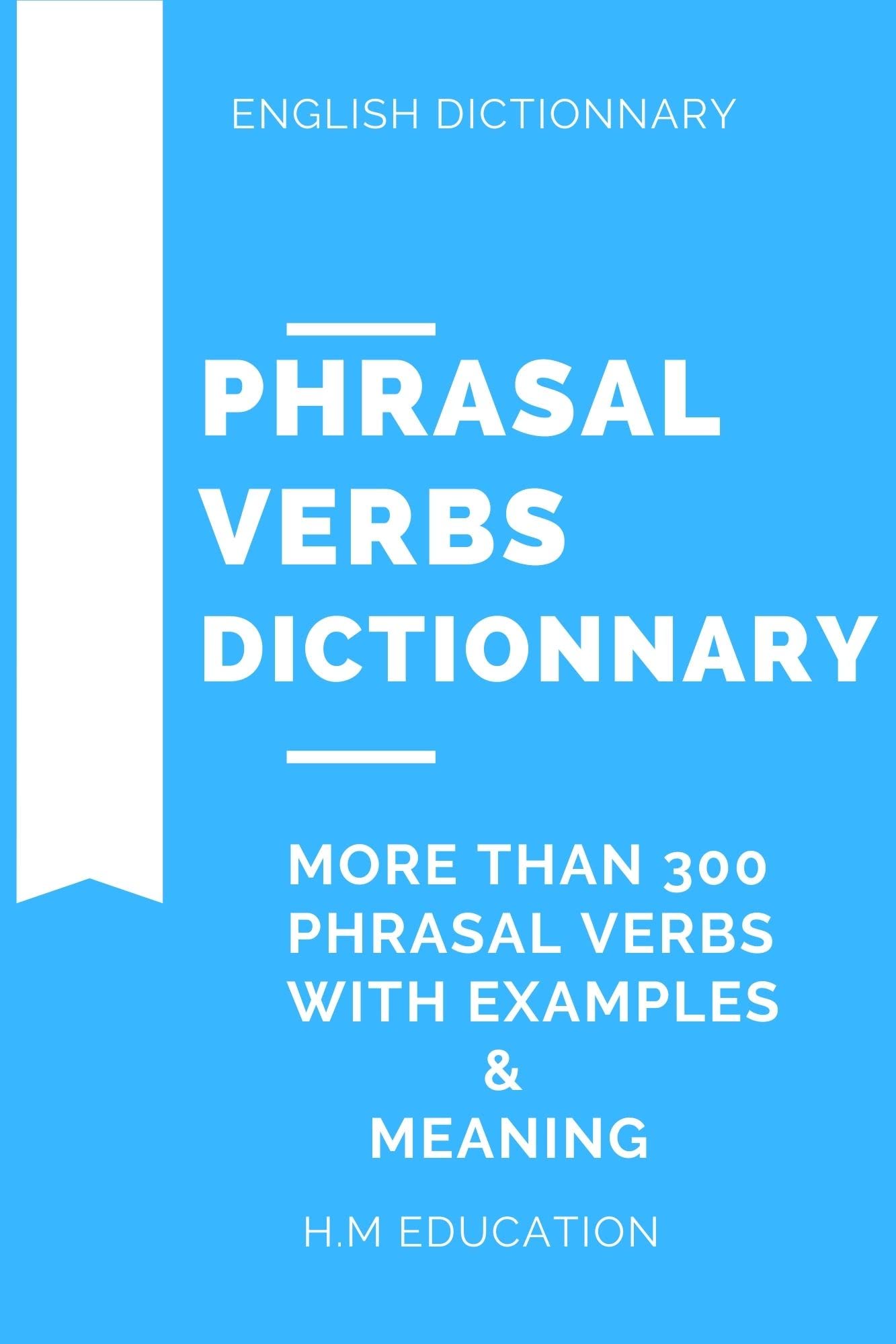 English dictionnary PHRASAL VERBS/ MORE THAN 300 VERB WITH MEANING AND