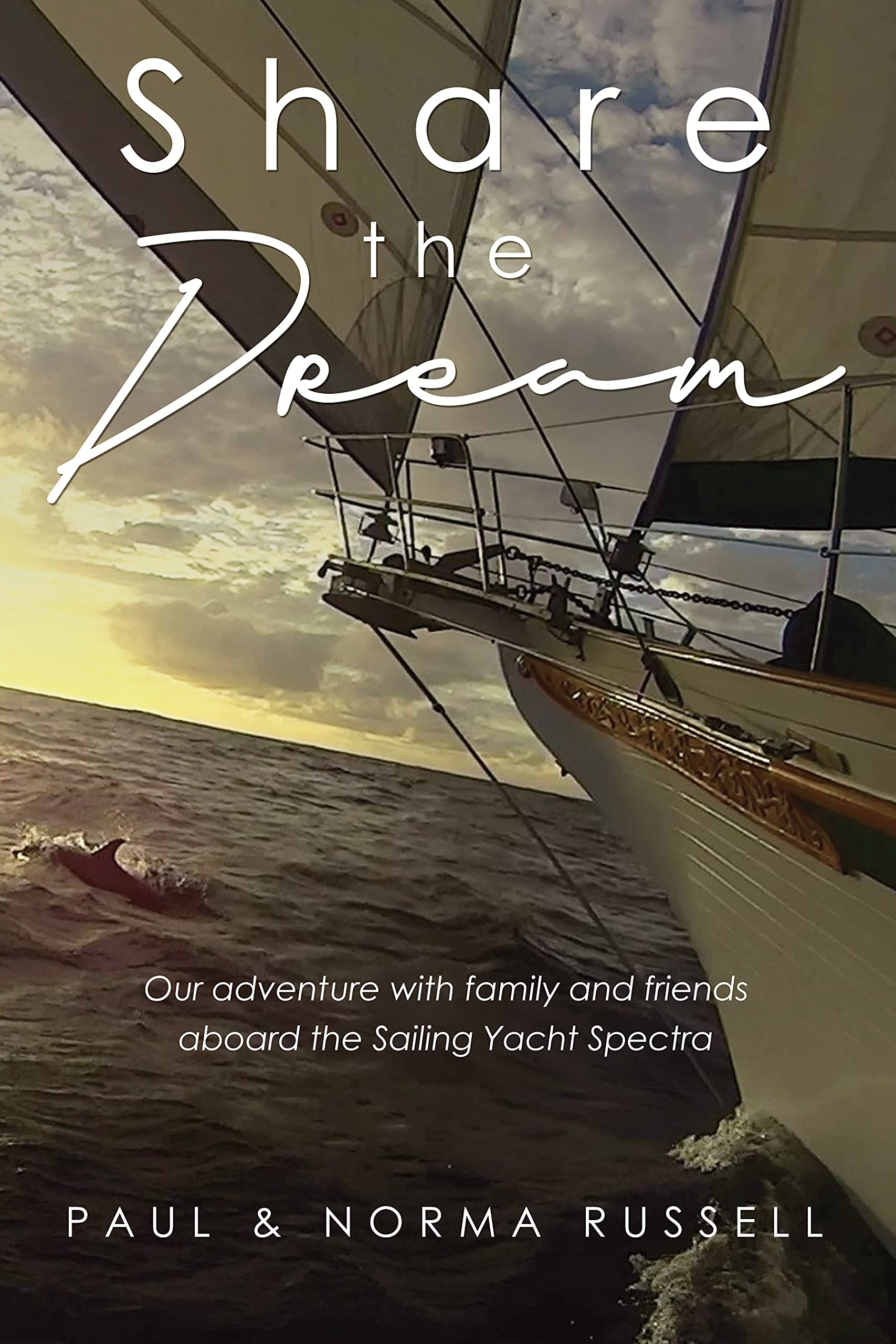 Share the Dream: A sailing adventure with family and friends