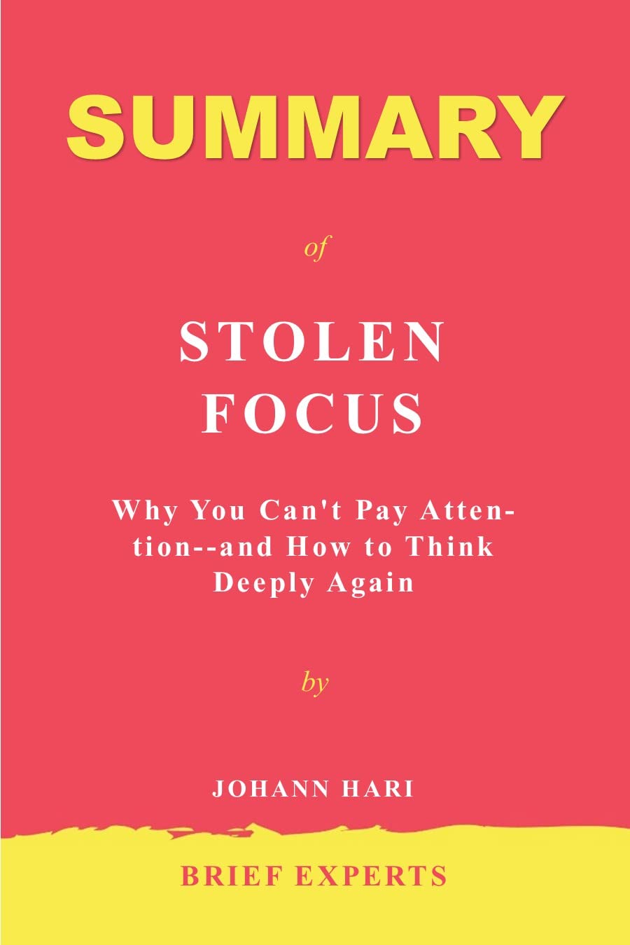 Summary of Stolen Focus by Johann Hari Why You Can