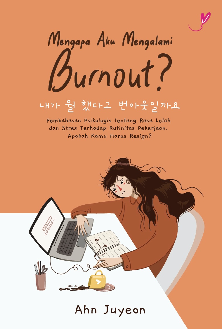 Mengapa Aku Mengalami Burnout? by Ahn Juyeon | Goodreads