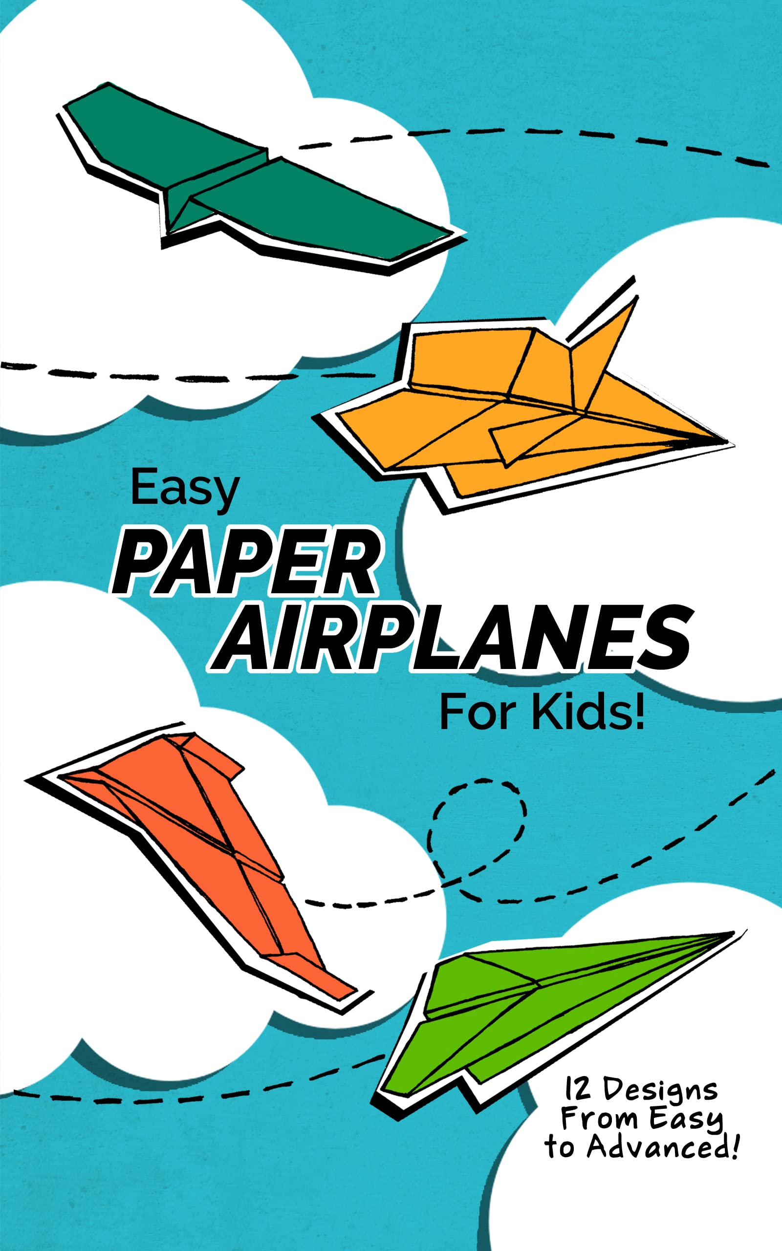 Easy Paper Airplanes for Kids: Paper Airplane Book for Kids 6-8
