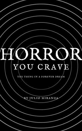 Horror You Crave: The Thing in a Forever Dream: Book 7 of 28