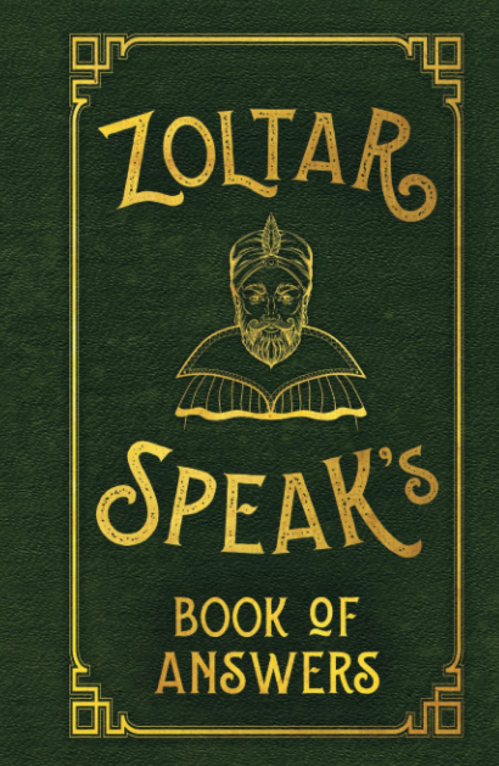 Zoltar Speak’s Book of Answers For Those Who Seek Predictive Answers