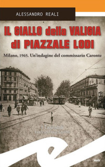 Il giallo della valigia di Piazzale Lodi. Milano, 1965.