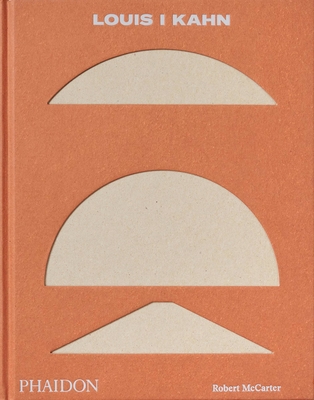 Louis I Kahn: Revised and Expanded Edition by Robert McCarter 