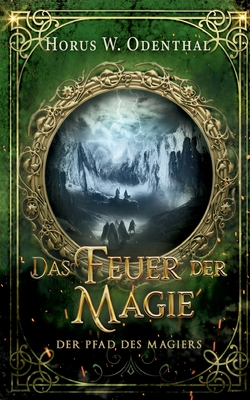 Der Pfad des Magiers: Das Feuer der Magie