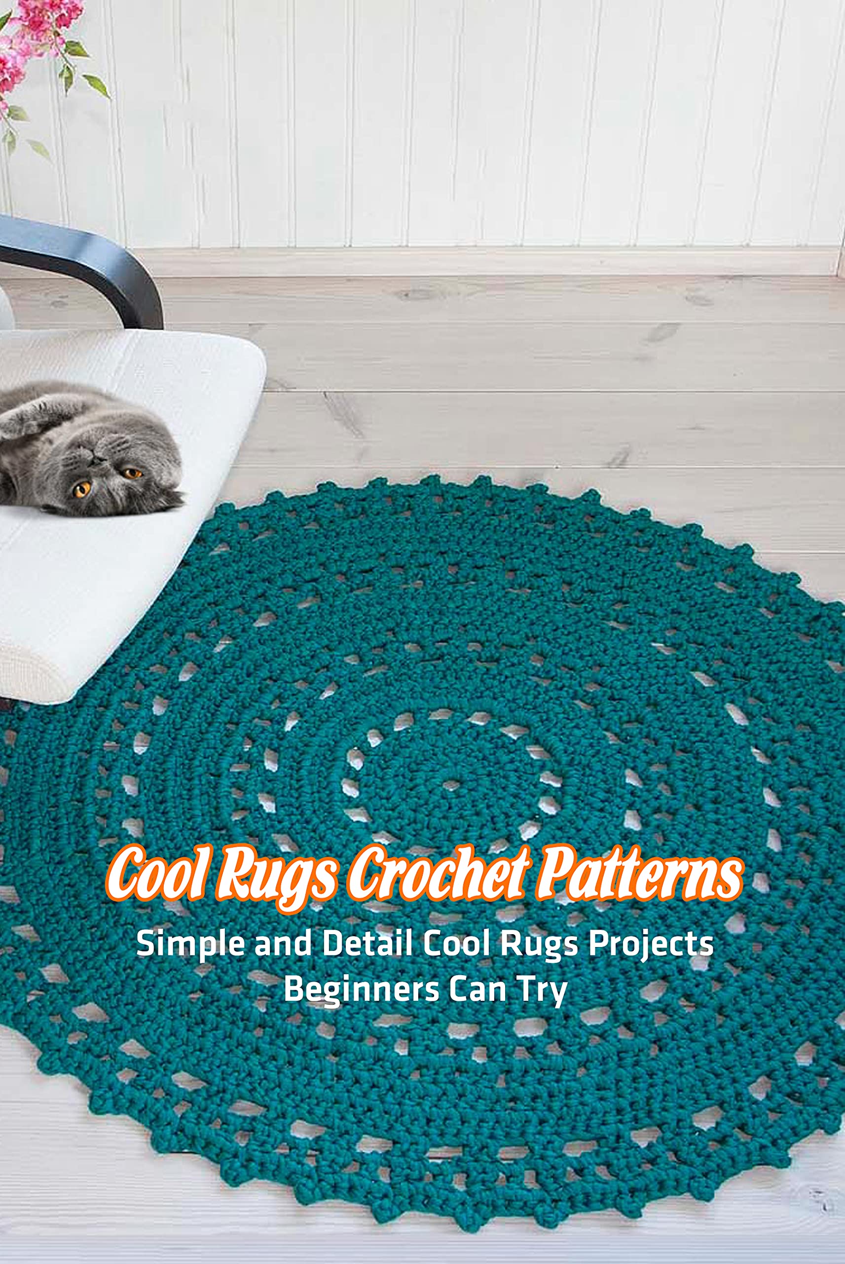 Good Rug Patterns Cool Rugs Crochet Patterns: Simple and Detail Cool Rugs Projects ...