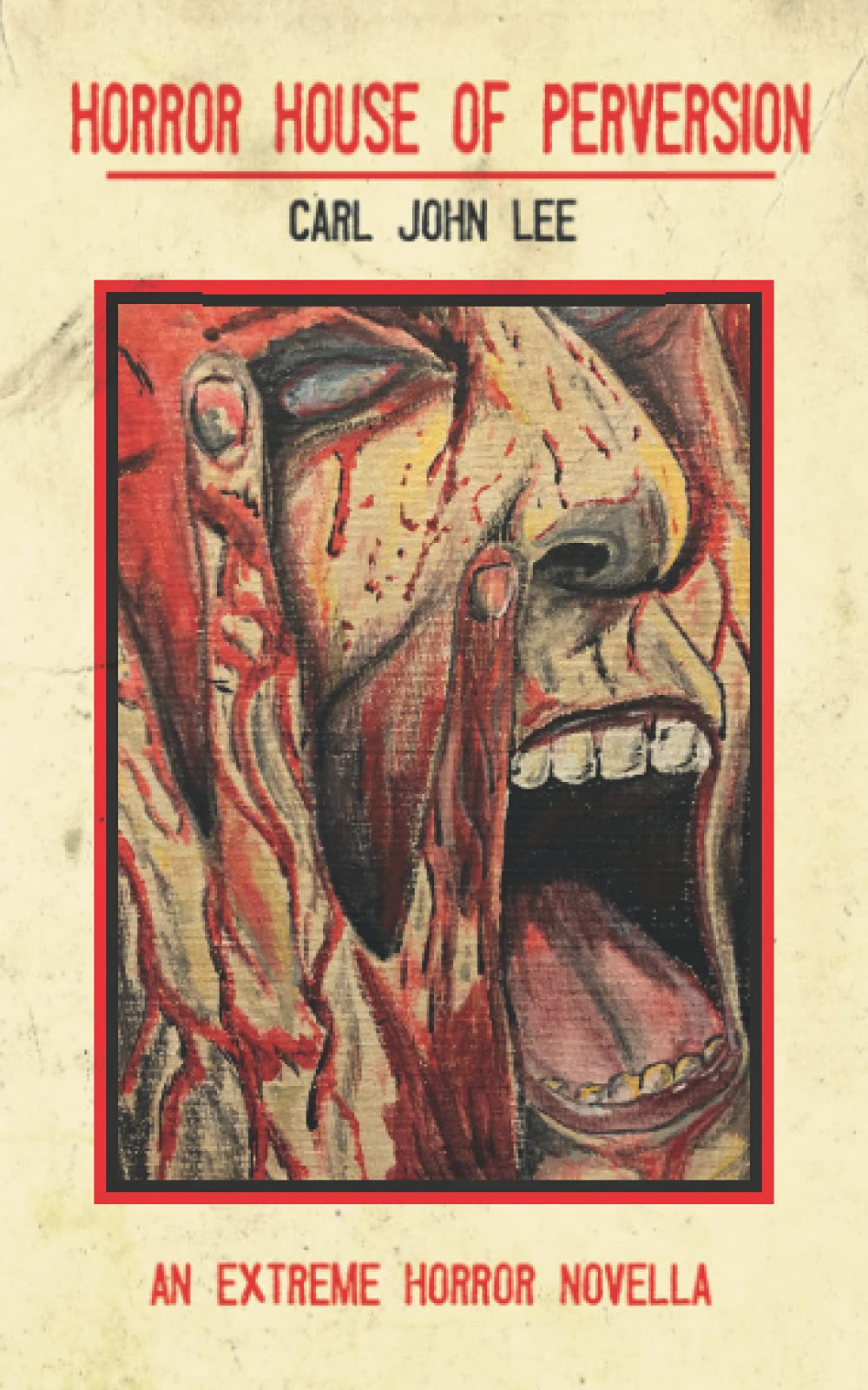 Horror House of Perversion: An Extreme Horror novella