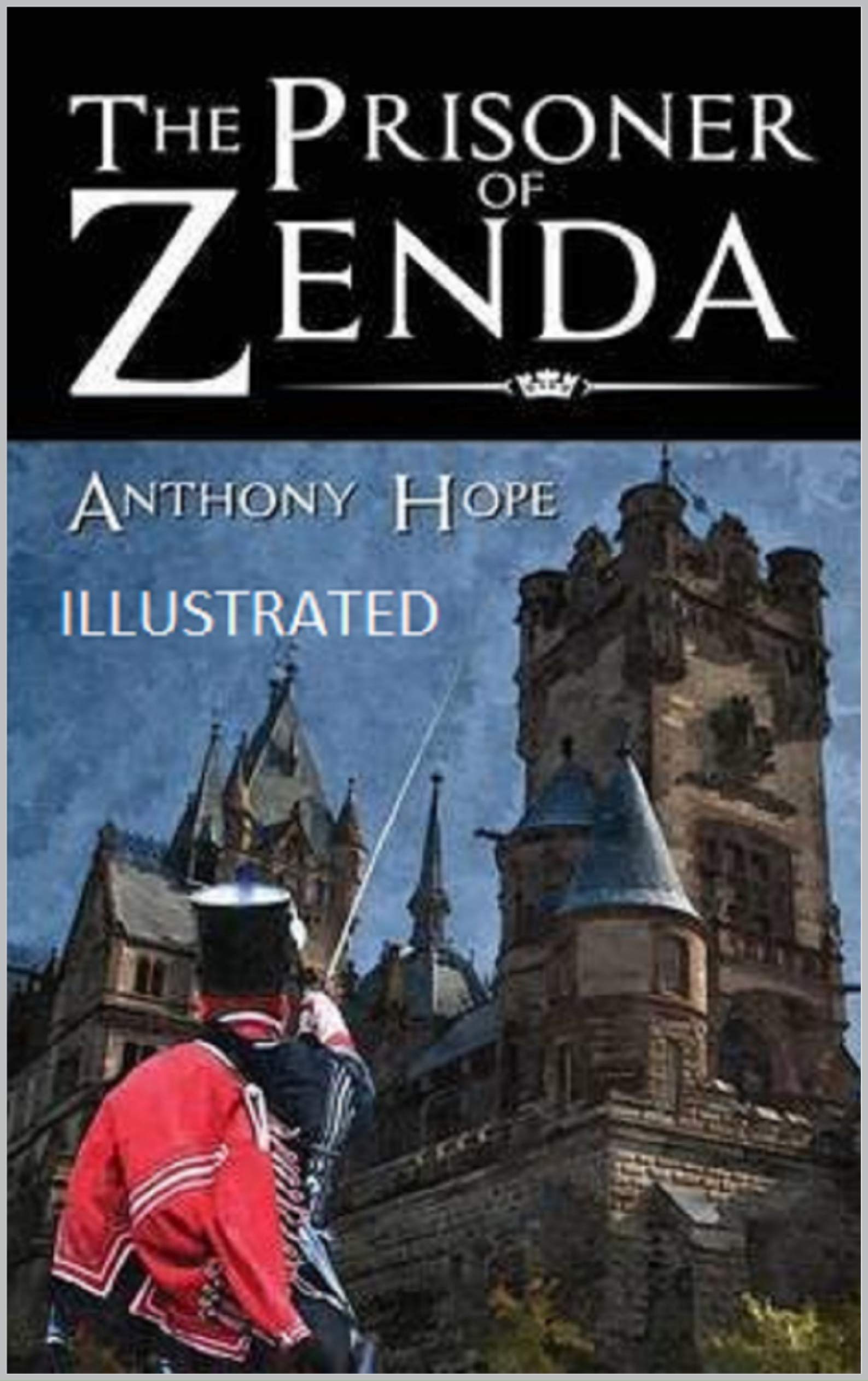 The Prisoner of Zenda Illustrated by Anthony Hope | Goodreads