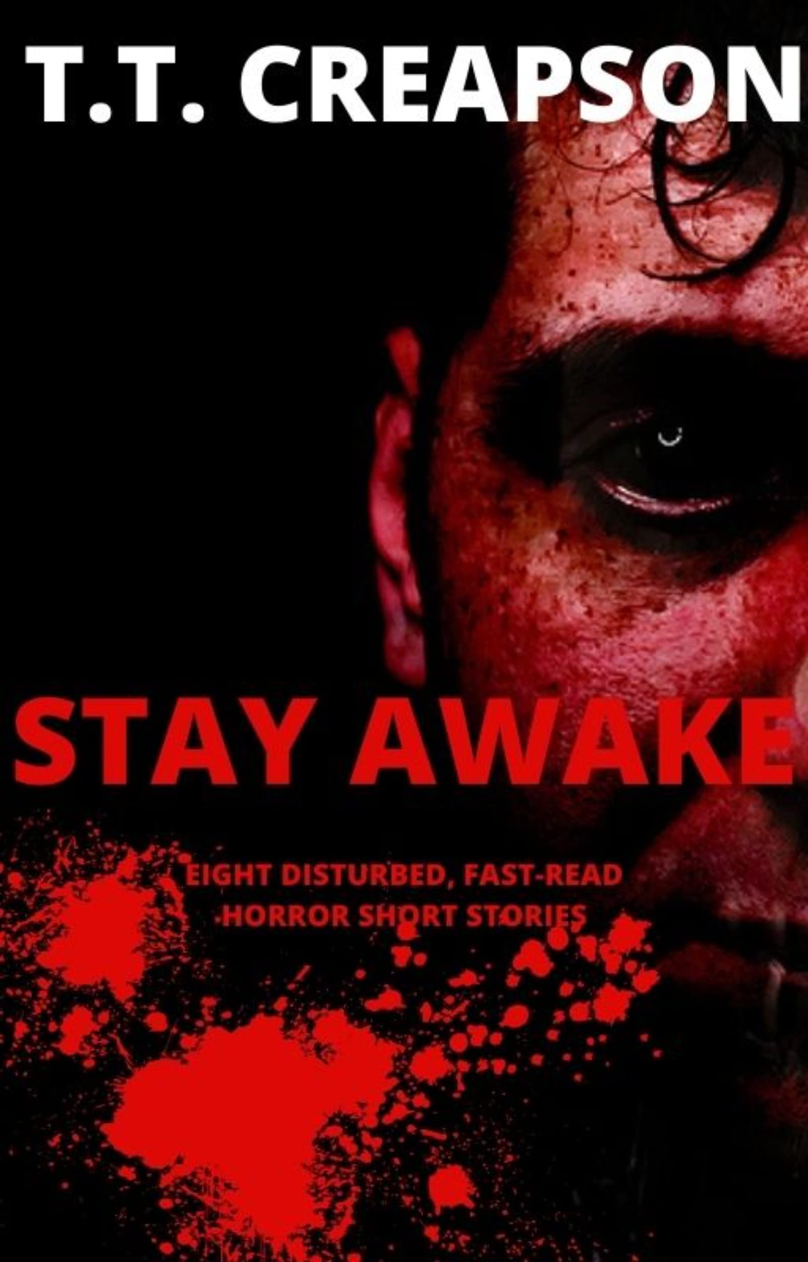 Stay Awake - Eight Disturbed Fast-Read Horror Stories