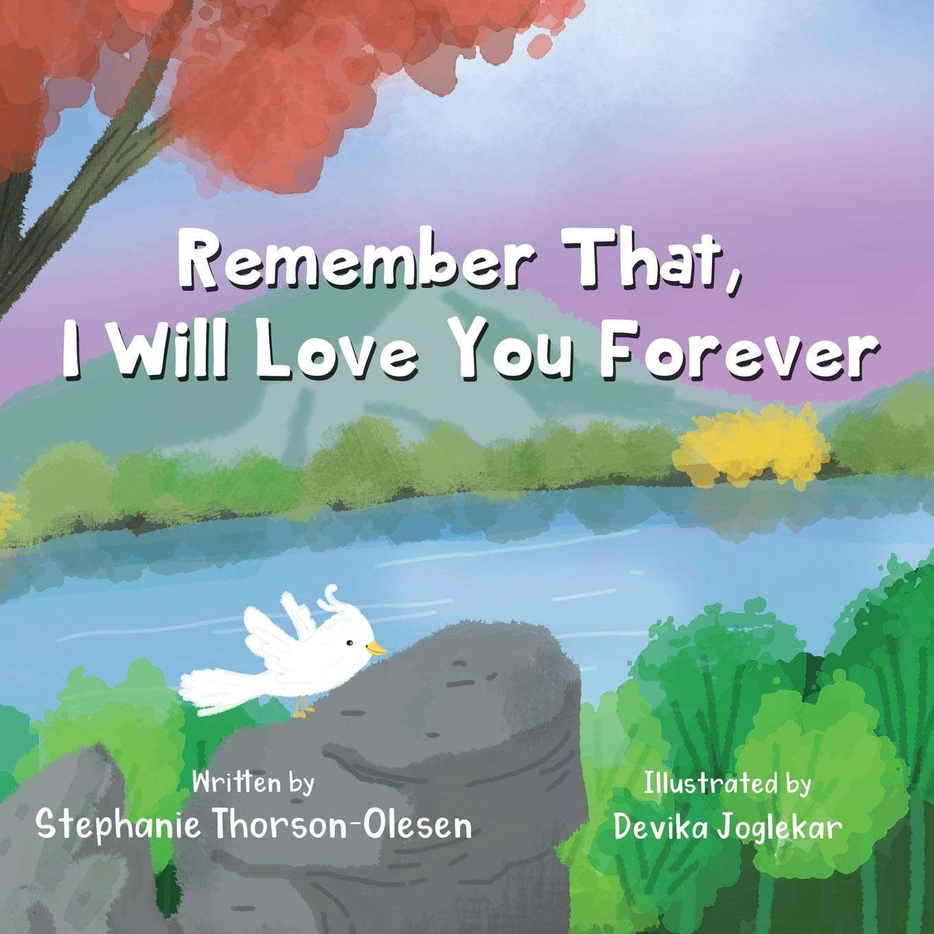 Remember That I Will Love You Forever By Dr Stephanie Thorson Olesen