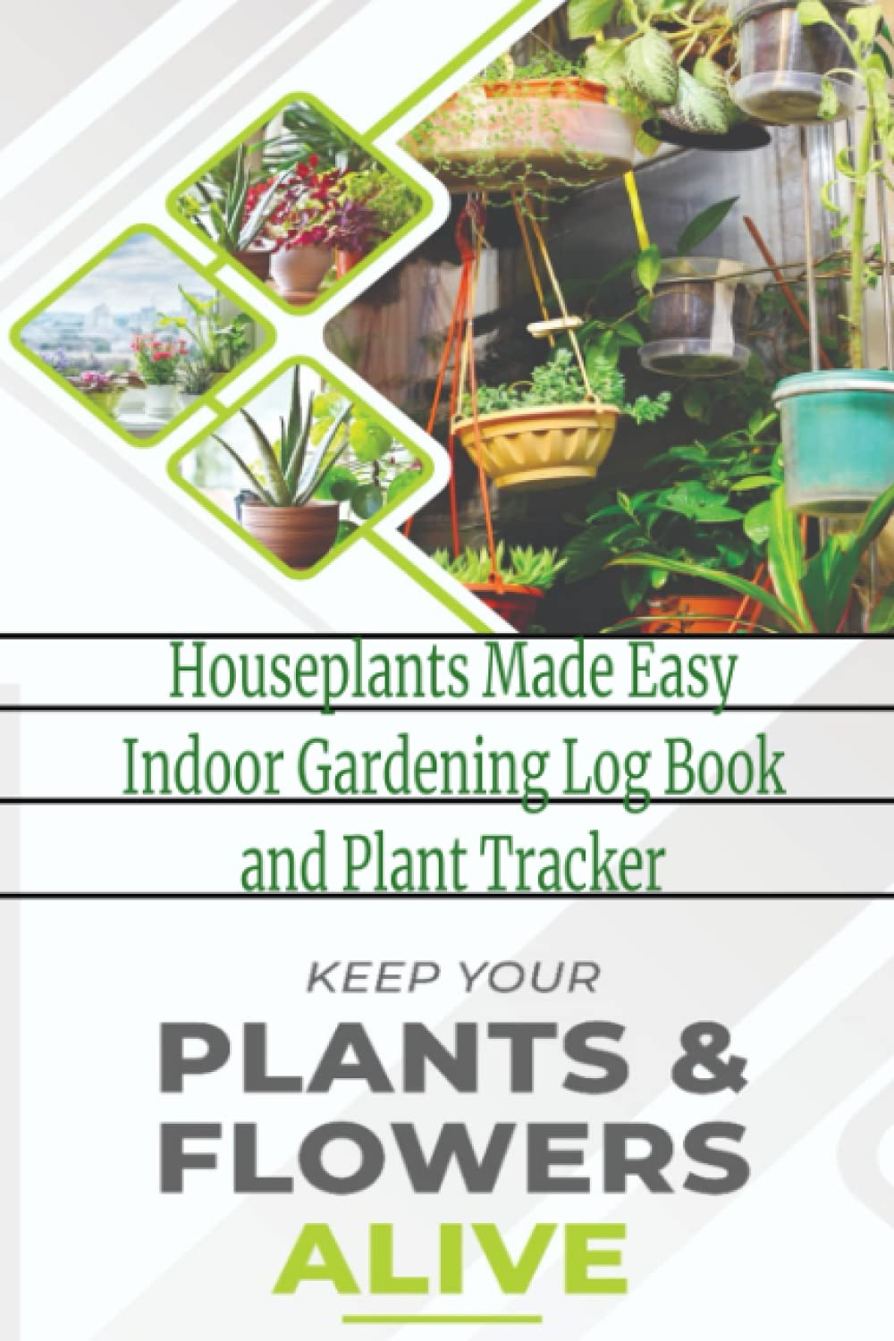 Houseplants Made Easy Indoor Gardening Log Book and Plant Tracker by T