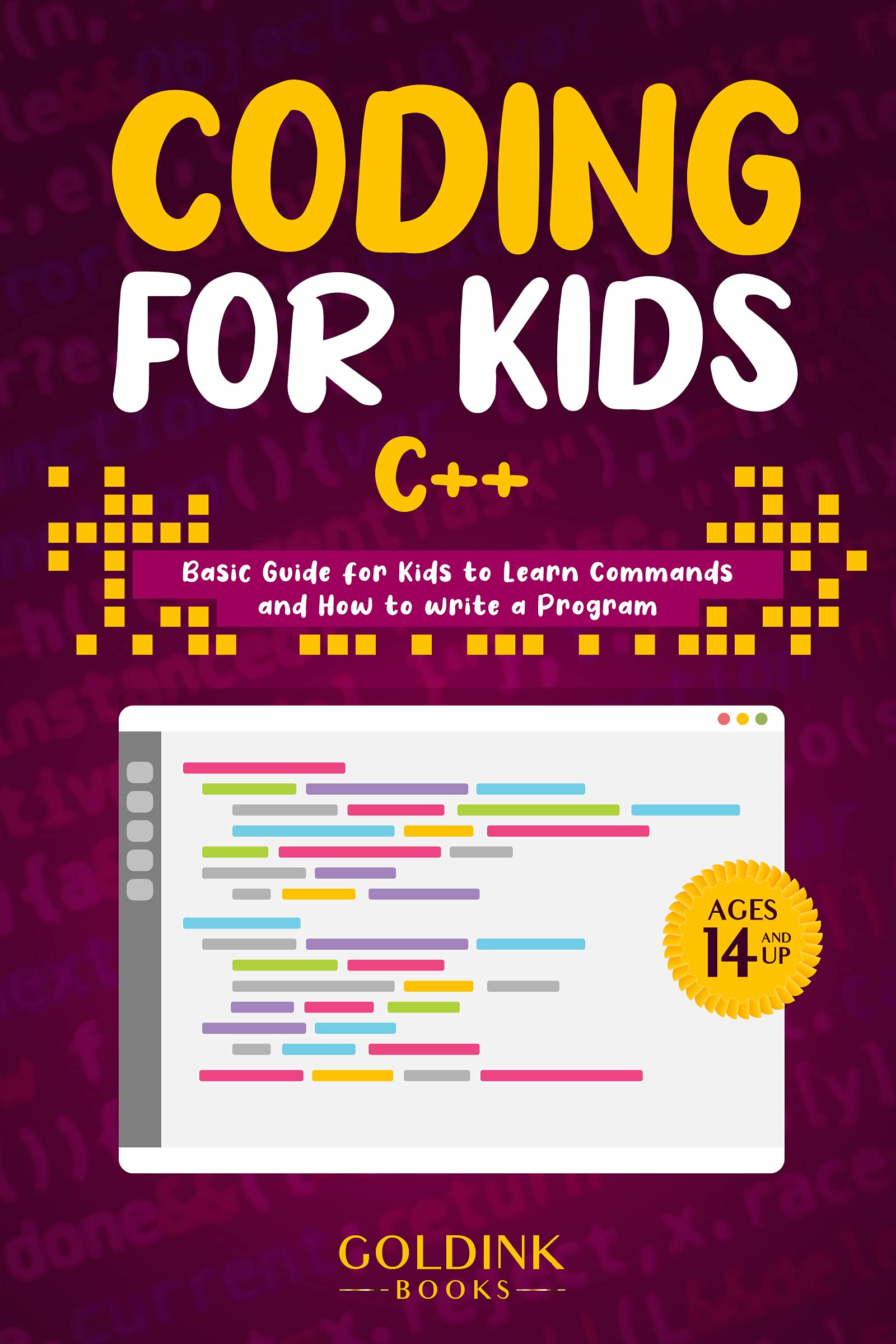 Coding for Kids C++: Basic Guide for Kids to Learn Commands and How to ...