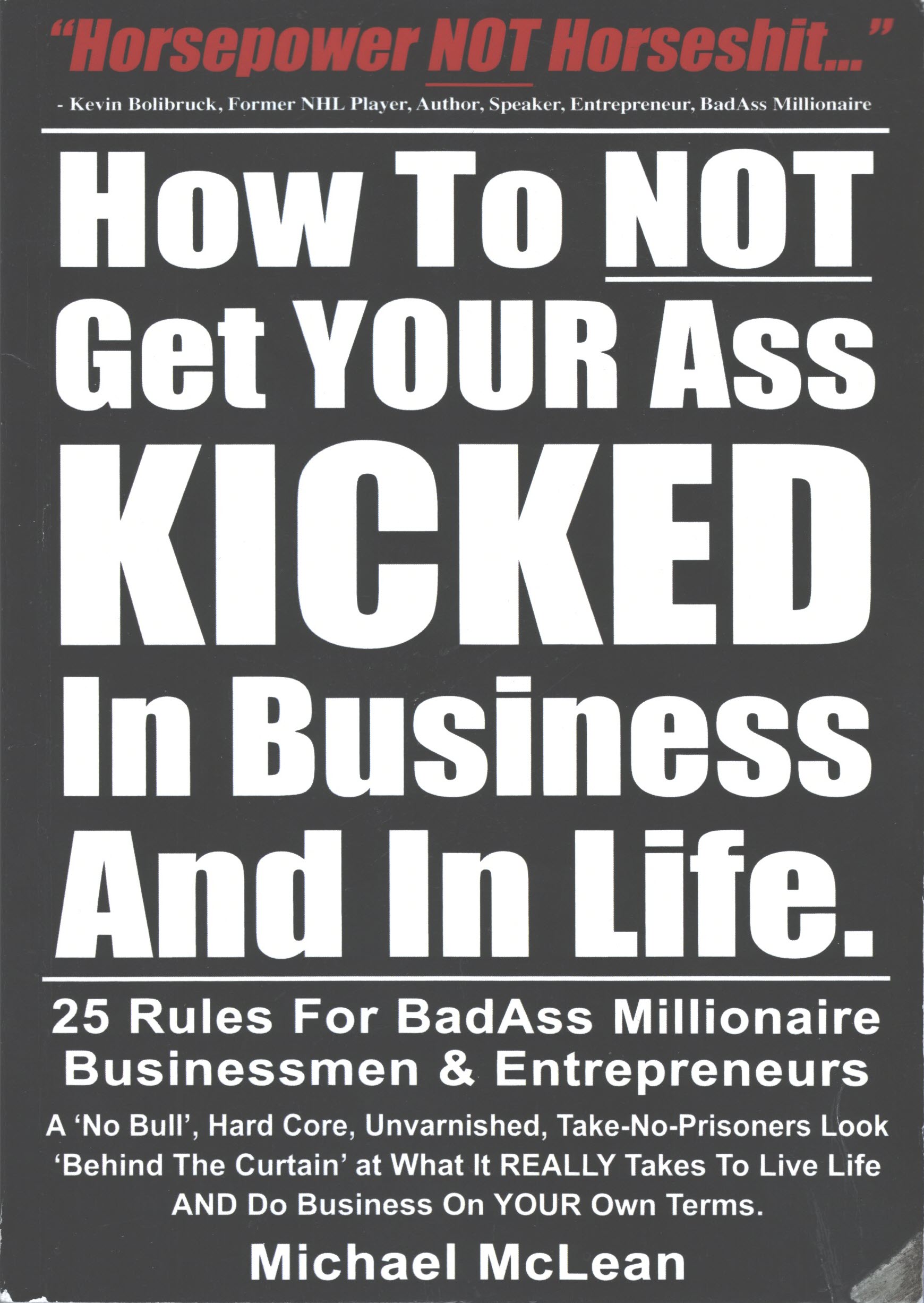 How To Not Get YOUR Ass Kicked In Business And In Life by Michael ...