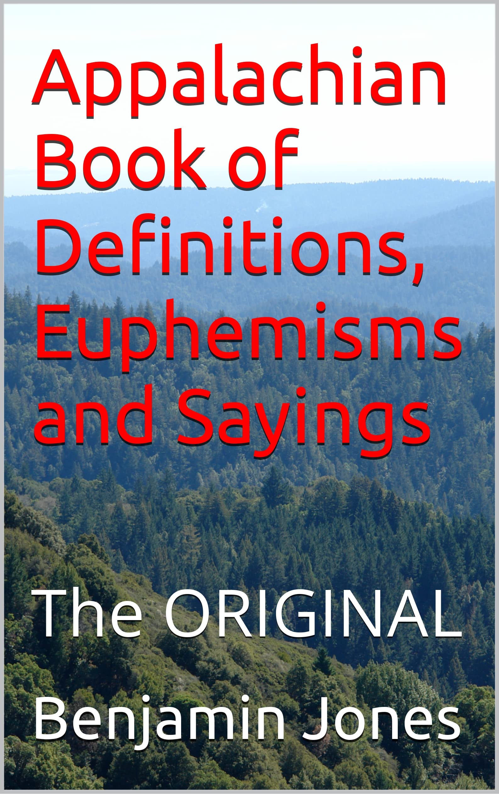 Appalachian Book of Definitions, Euphemisms and Sayings The Original