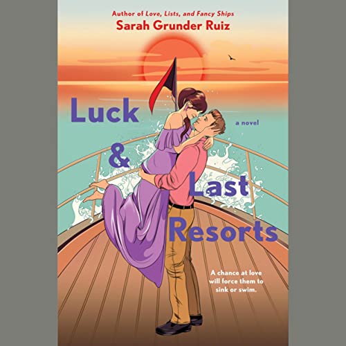 Luck and Last Resorts (Love, Lists & Fancy Ships, #2)