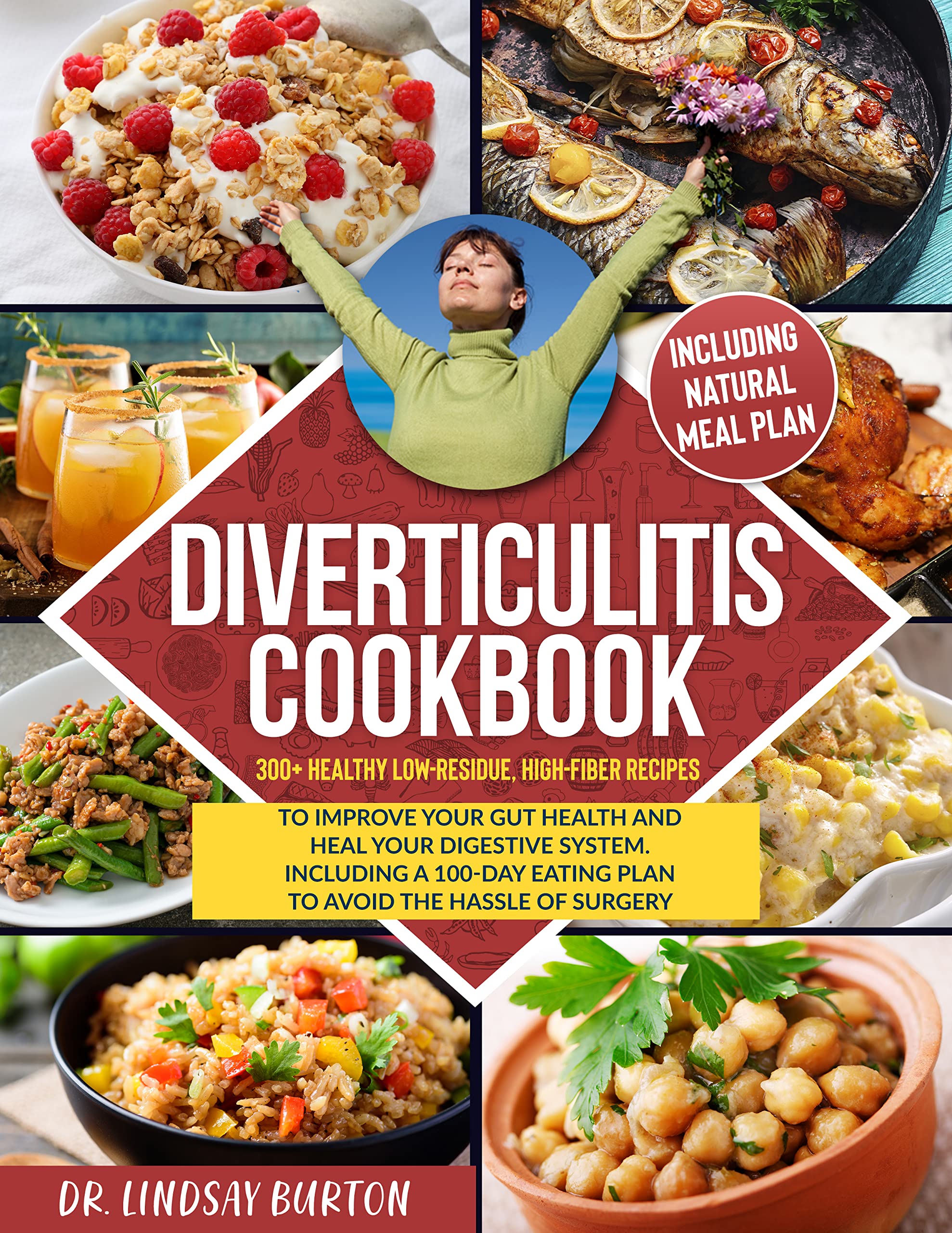 Diverticulitis Cookbook 300+ Healthy LowResidue, HighFiber Recipes