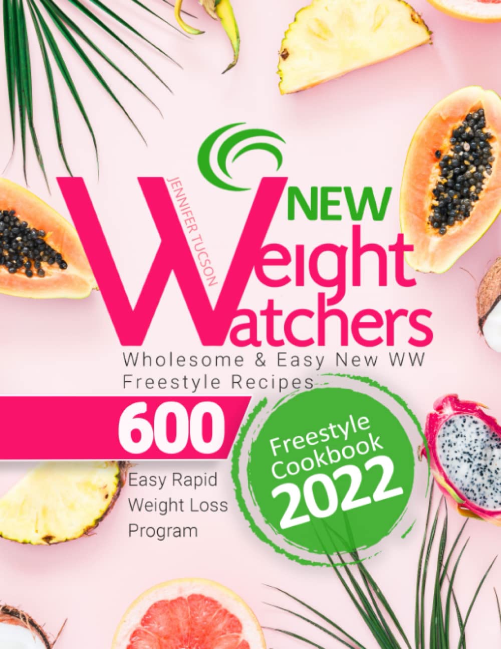 New Weight Watchers Freestyle Cookbook 2022 Wholesome & Easy New WW