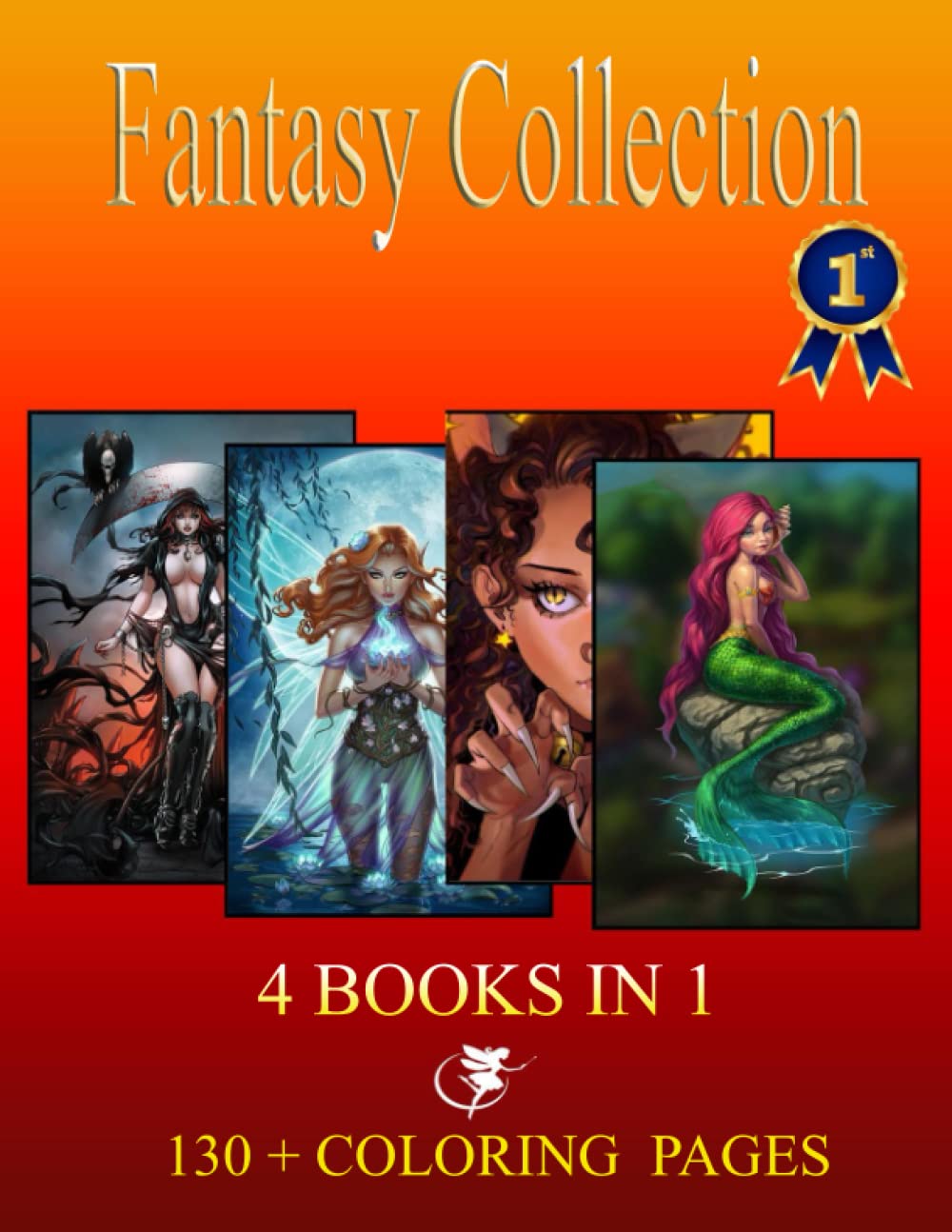 4 Books In 1 Fantasy Collection: Super Edition, An Adult Coloring Book with 130+ Incredible ...