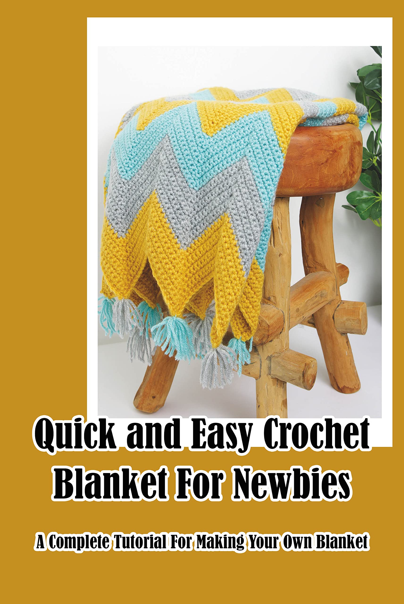Quick and Easy Crochet Blanket For Newbies A Complete Tutorial For