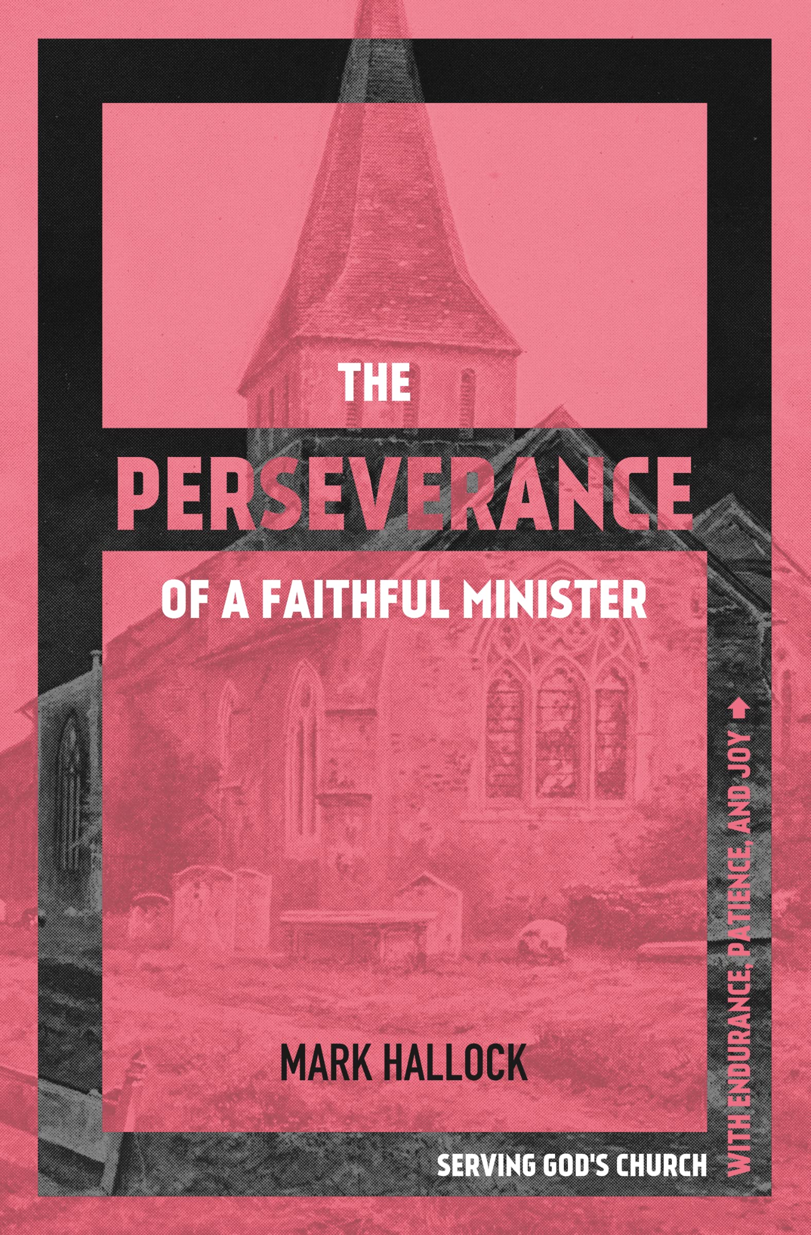 The Perseverance of a Faithful Minister Serving God's Church with