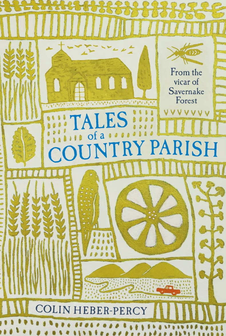 Tales of a Country Parish: From the Vicar of Savernake Forest