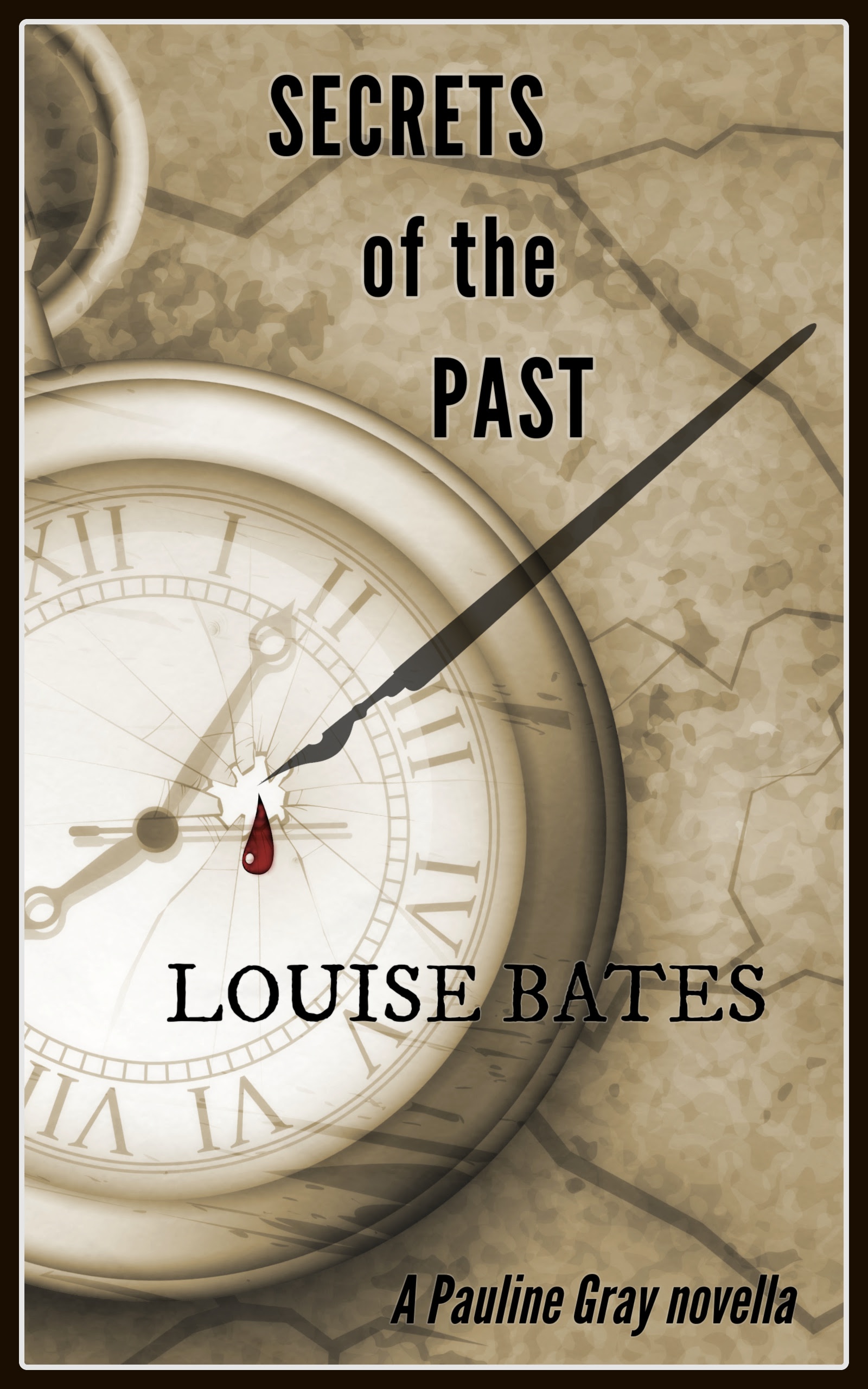 Secrets of the Past (Pauline Gray, #3) by Louise Bates | Goodreads