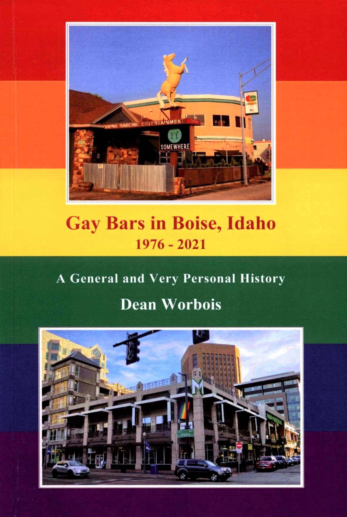 Gay Bars in Boise 19762021 by Dean Worbois Goodreads