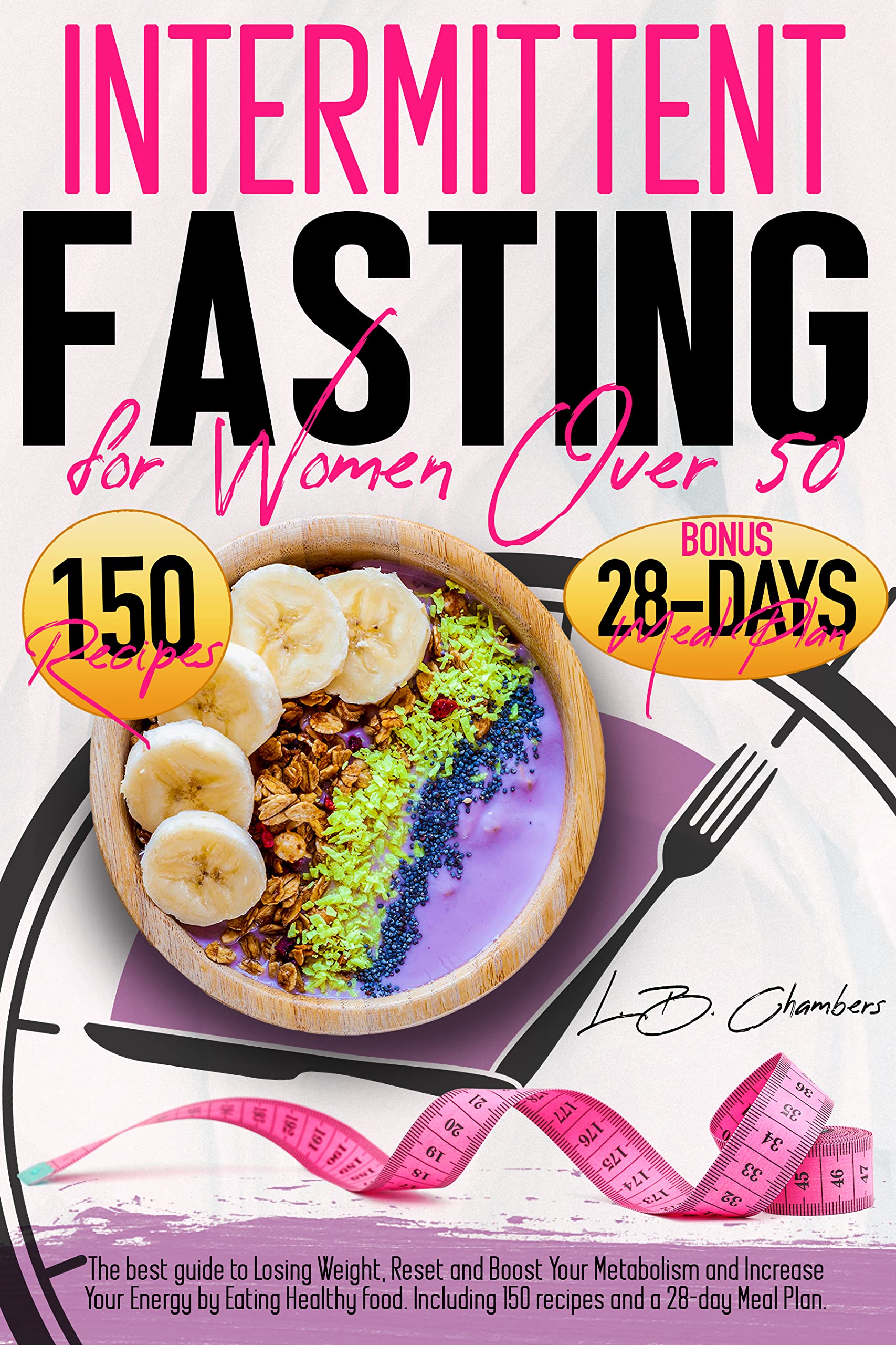 Intermittent Fasting for Women over 50: The Best Guide to Losing Weight ...