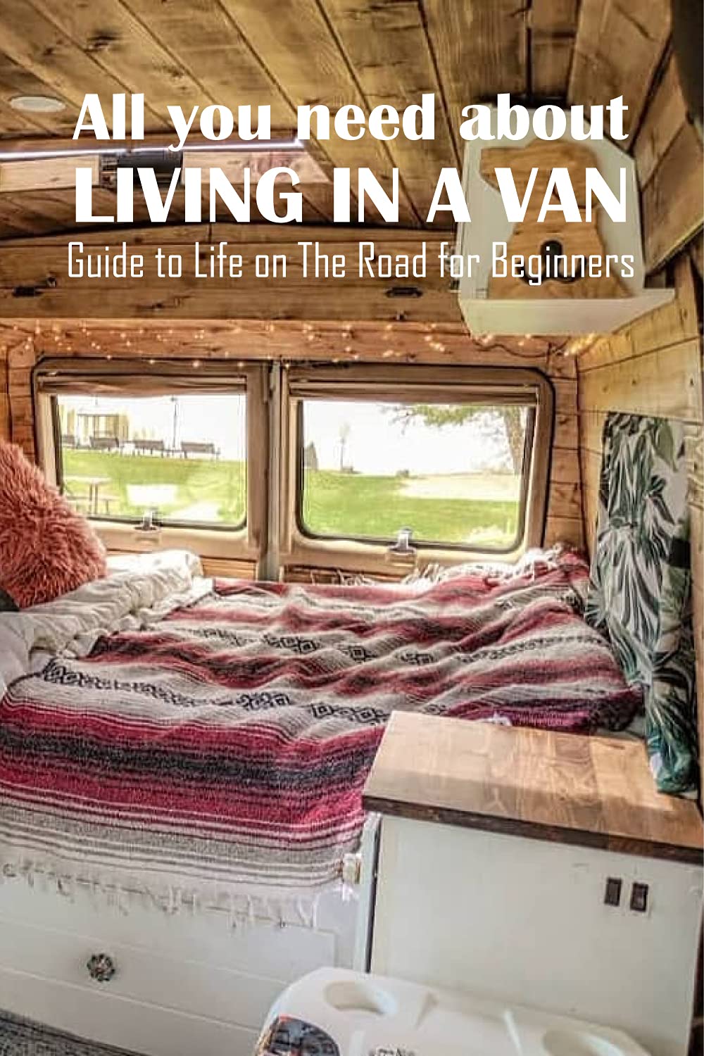All you need about Living in A Van Guide to Life on The Road for Beginners by ROBINSON BILLY